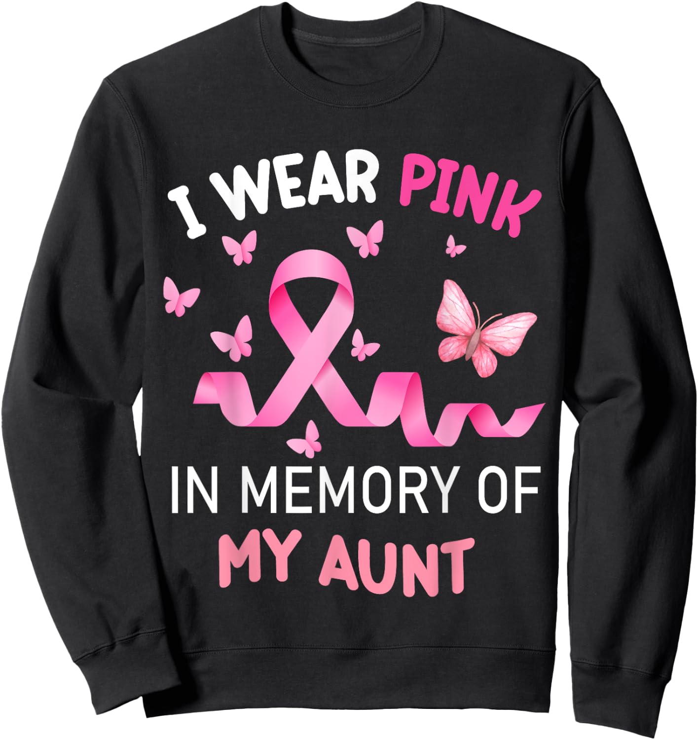 I Wear Pink In Memory Of My Aunt Breast Cancer Sweatshirt - Sweatshirt | Black