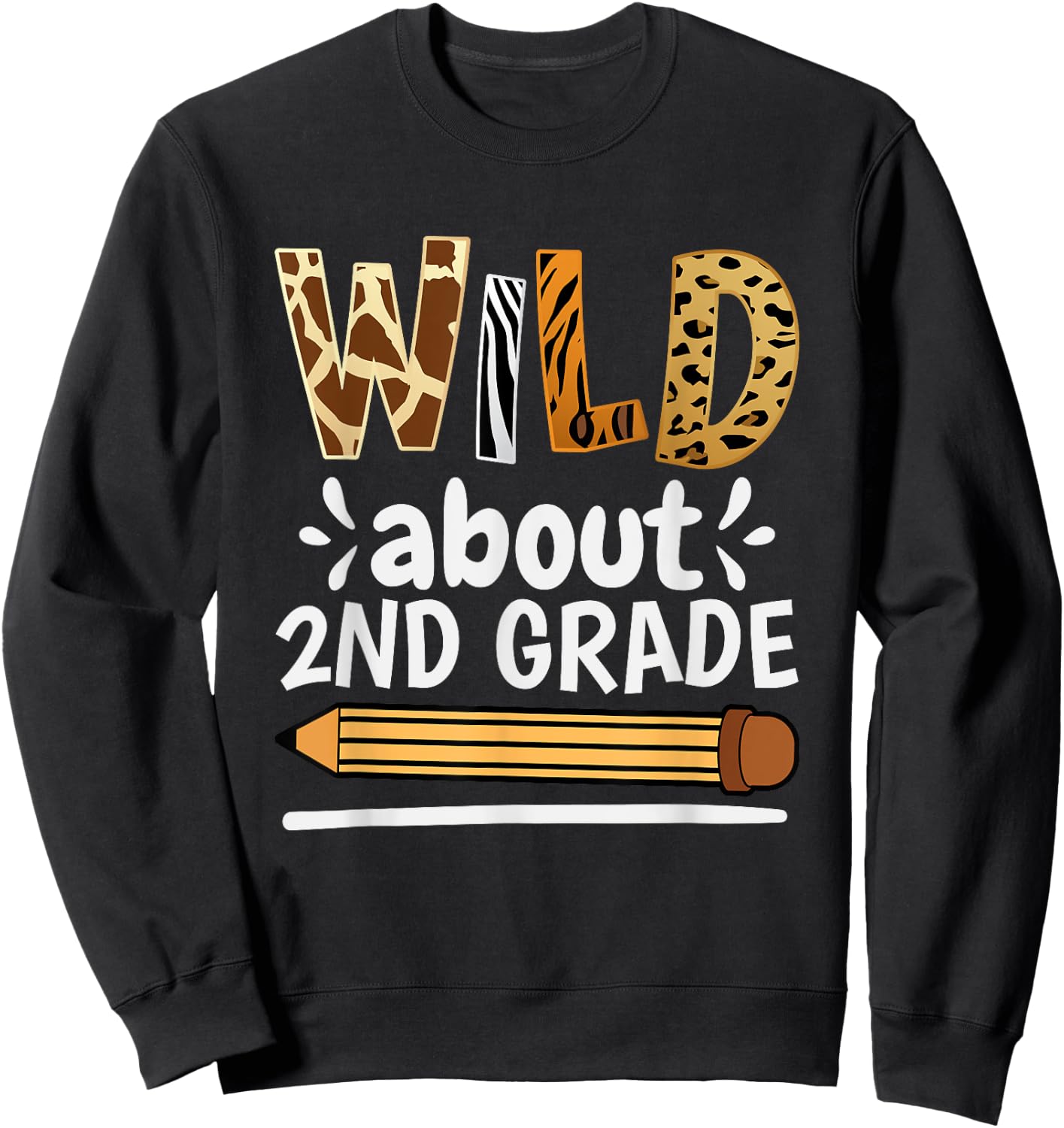 Wild About 2Nd Grade, School Grade Teacher Women Girls Kids Sweatshirt - Sweatshirt | Black