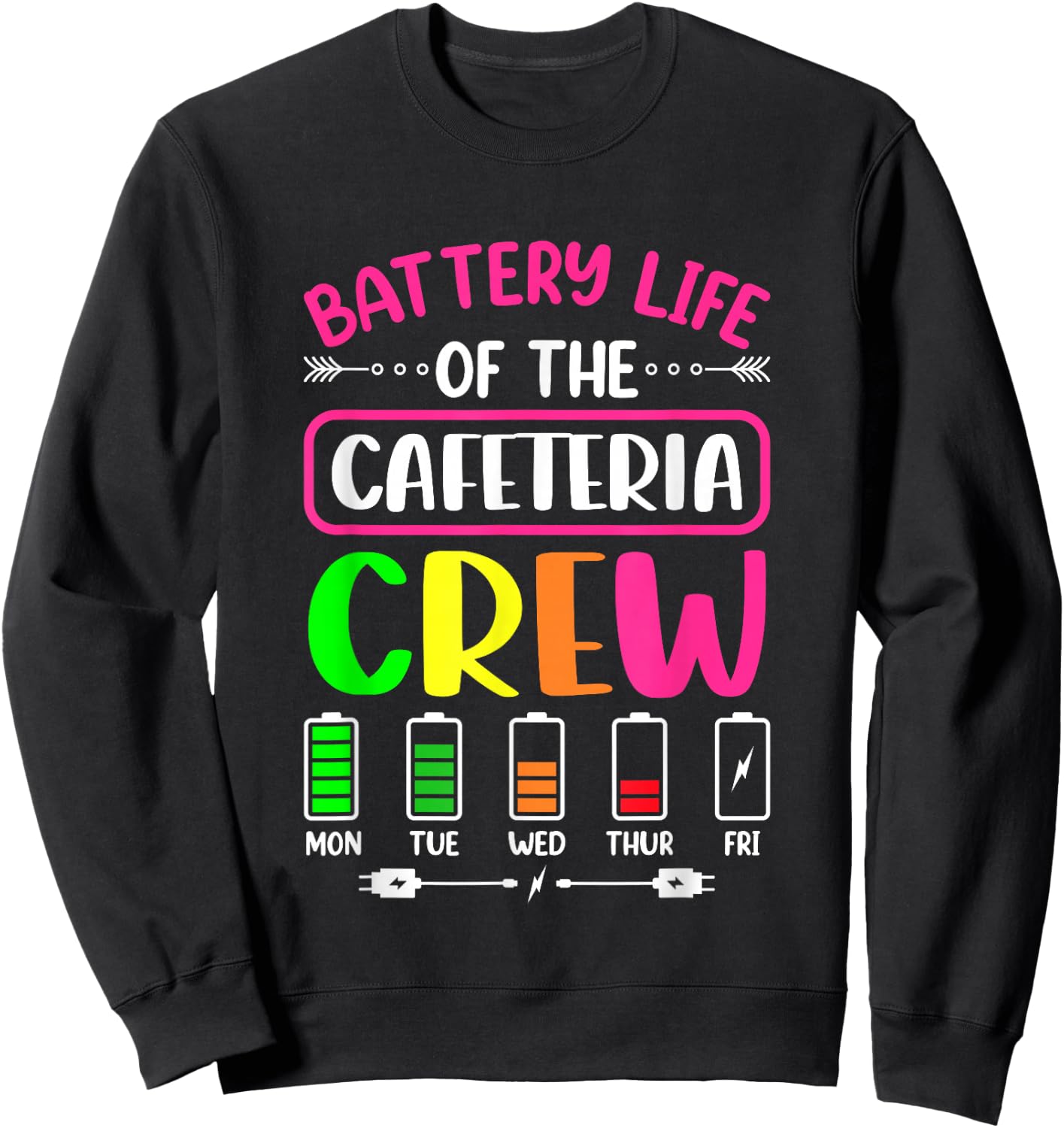 Battery Life of the Cafeteria Crew - Cafeteria School Sweatshirt - Sweatshirt | Black