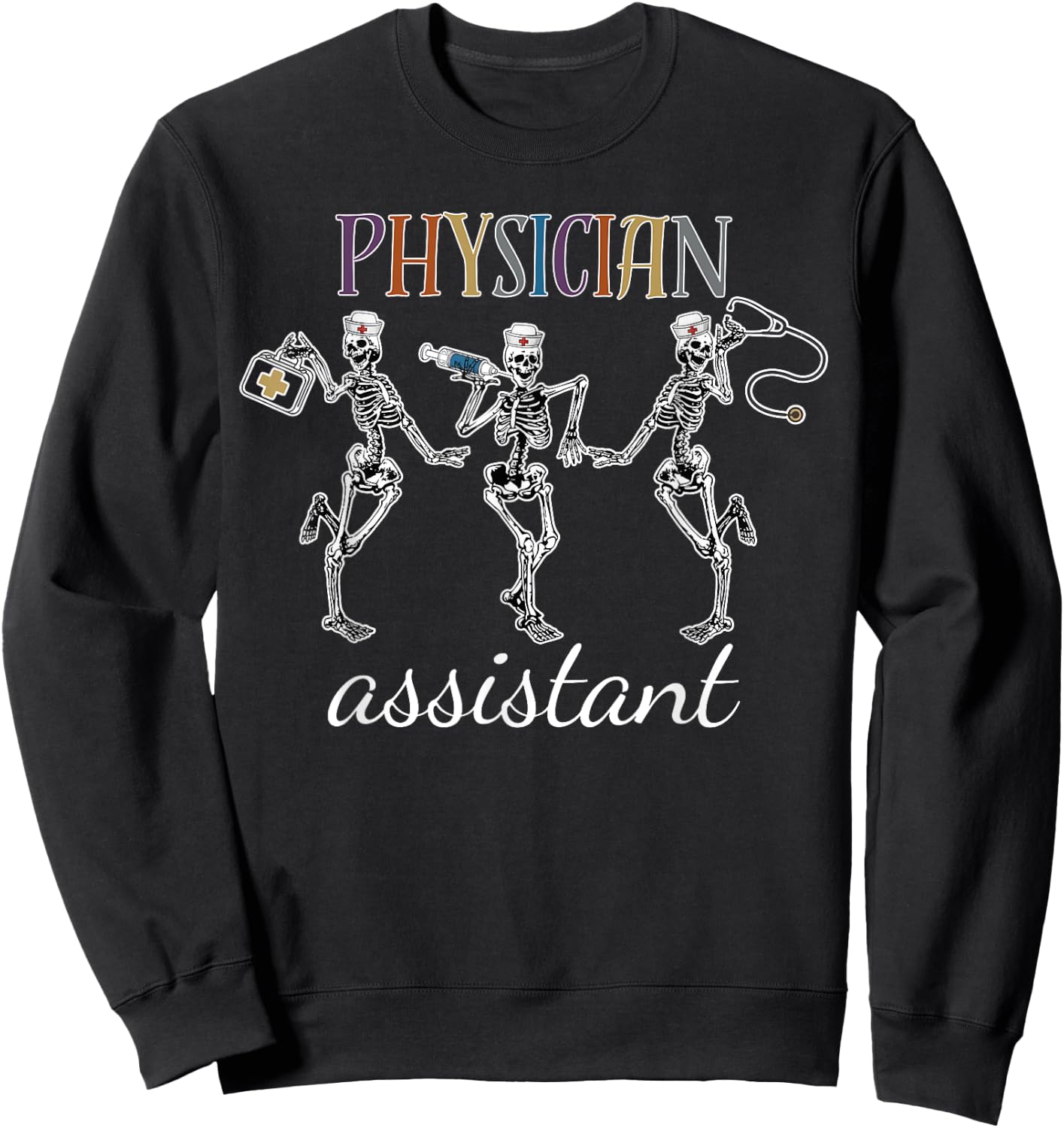 Skeleton Physician Assistant PA Student PA Doctor Graduation Sweatshirt - Sweatshirt | Black