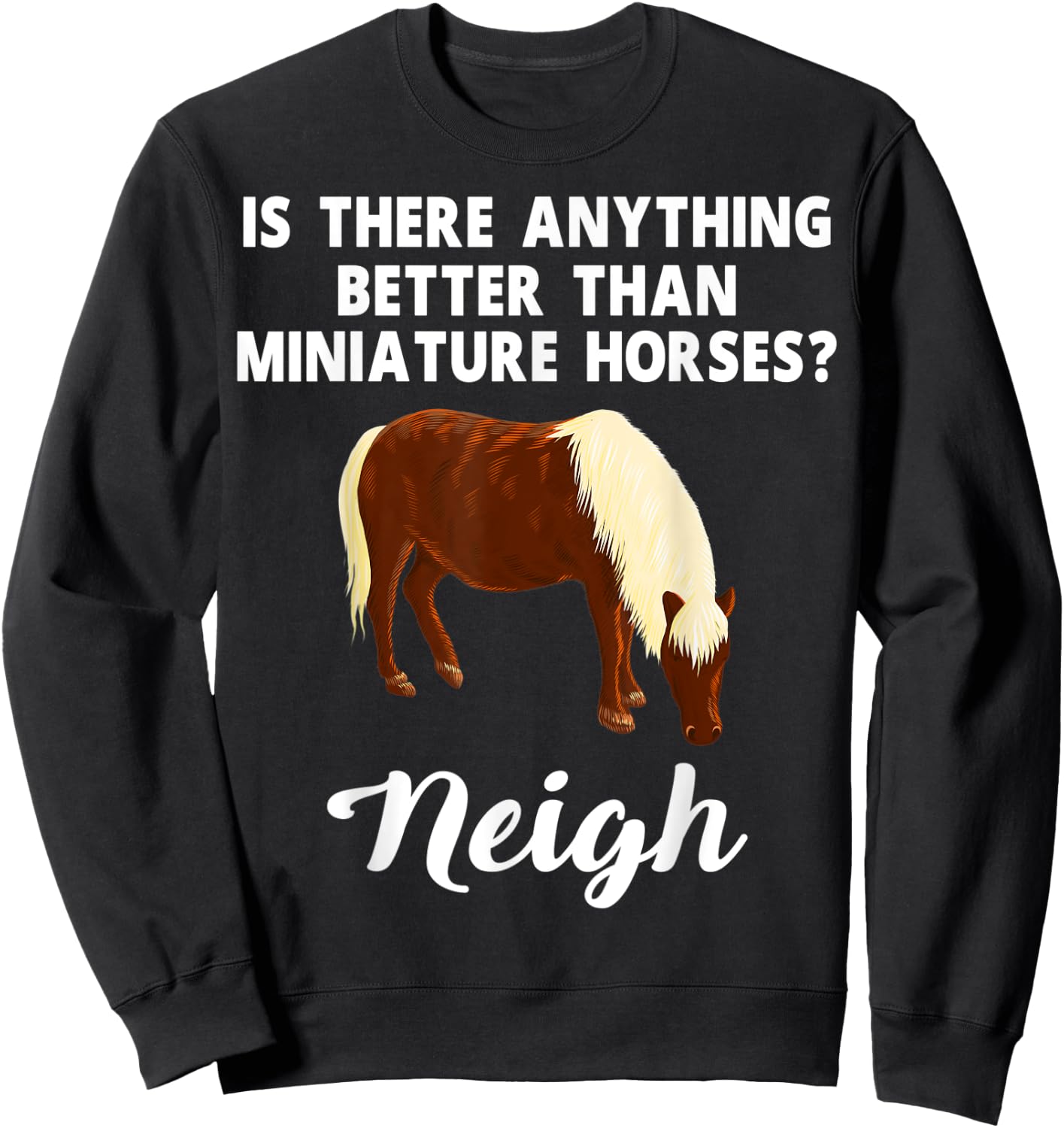 Miniature Horse Apparel - Funny Cute Horses Lover Design Sweatshirt - Sweatshirt | Black
