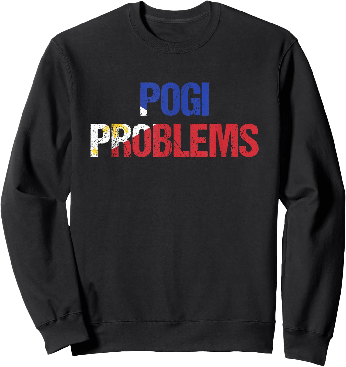 Pogi Problems Handsome Philippines Pinoy Filipino Sweatshirt - Sweatshirt | Black
