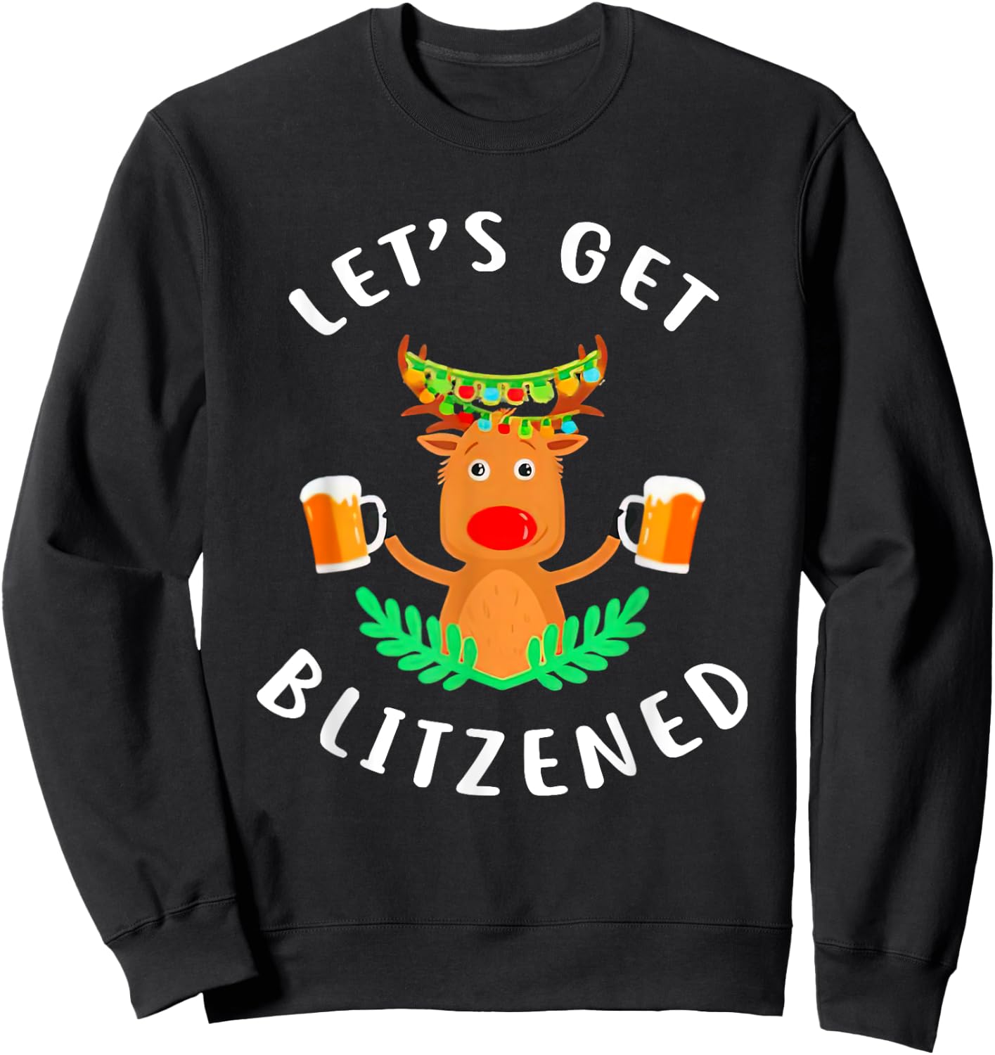 Reindeer Let’s Get Blitzened Sweatshirt - Sweatshirt | Black