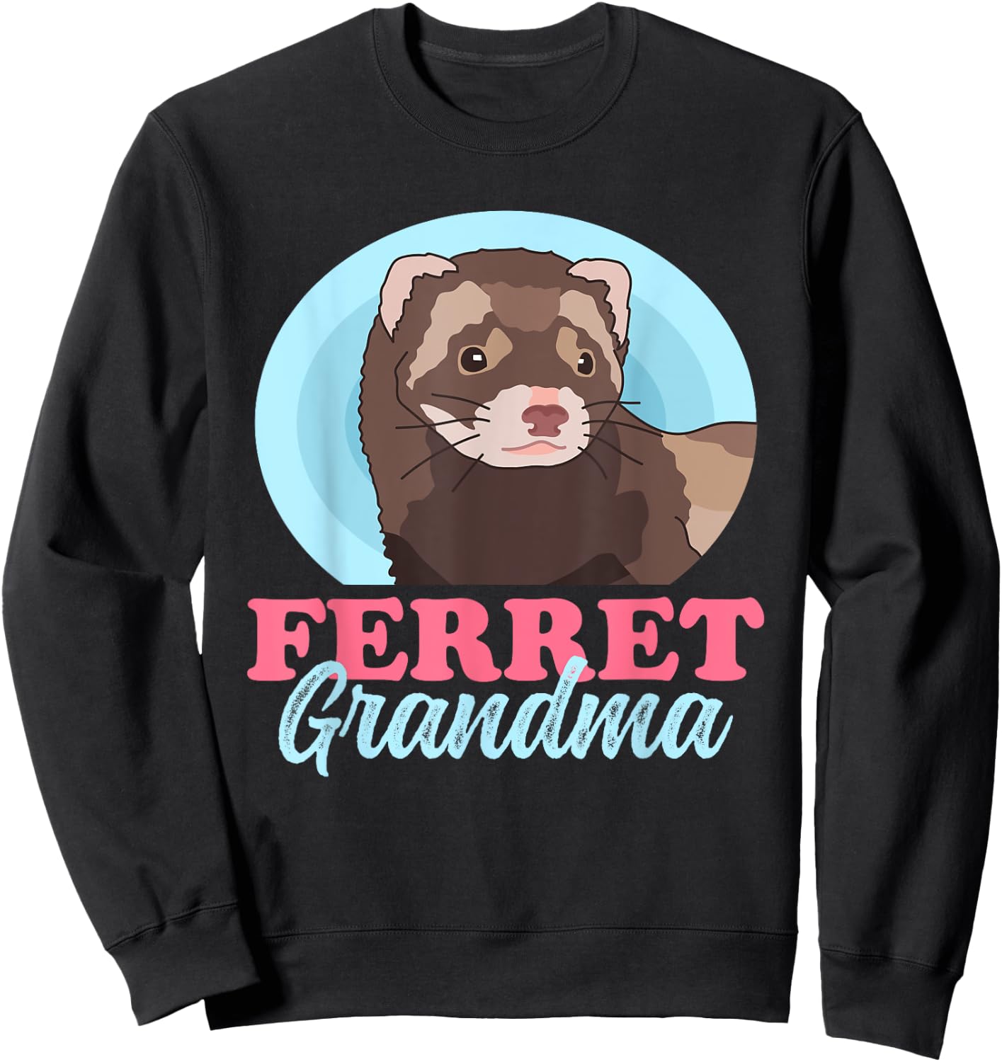 Ferret Grandma | Ferrets Owner Ferret Sweatshirt - Sweatshirt | Black