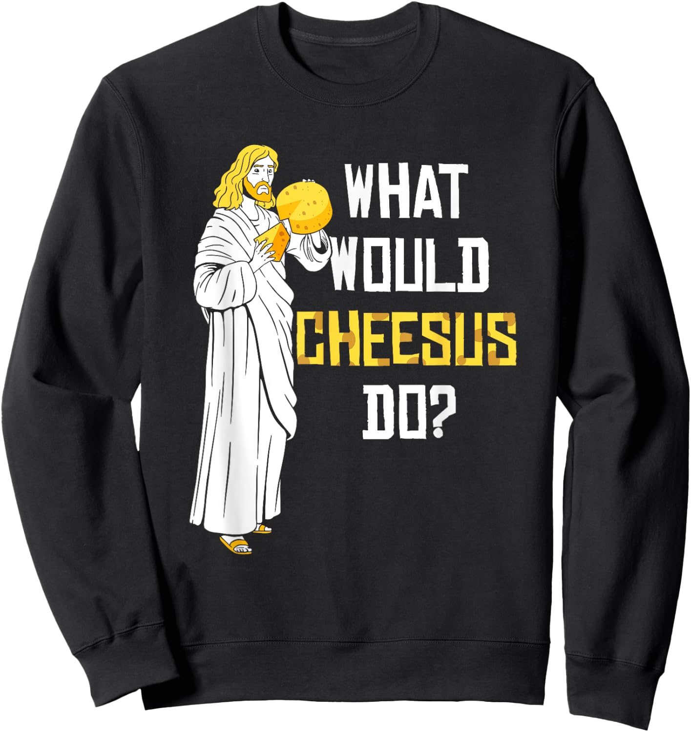What Would Cheesus Do? Cheese Lovers Sweatshirt - Sweatshirt | Black