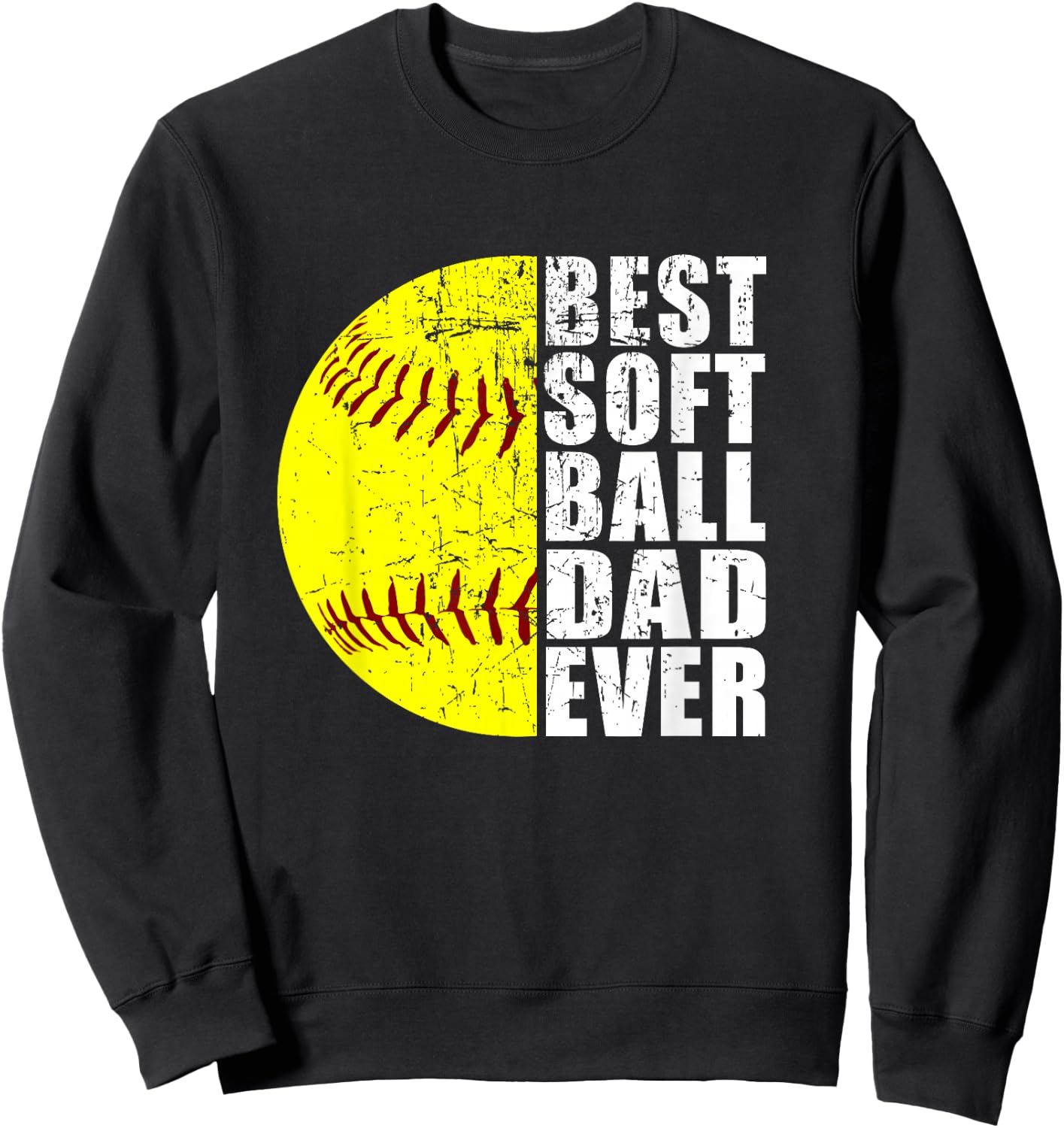 Best Softball Dad Ever - Father's Day Softball Lover Sweatshirt - Sweatshirt | Black