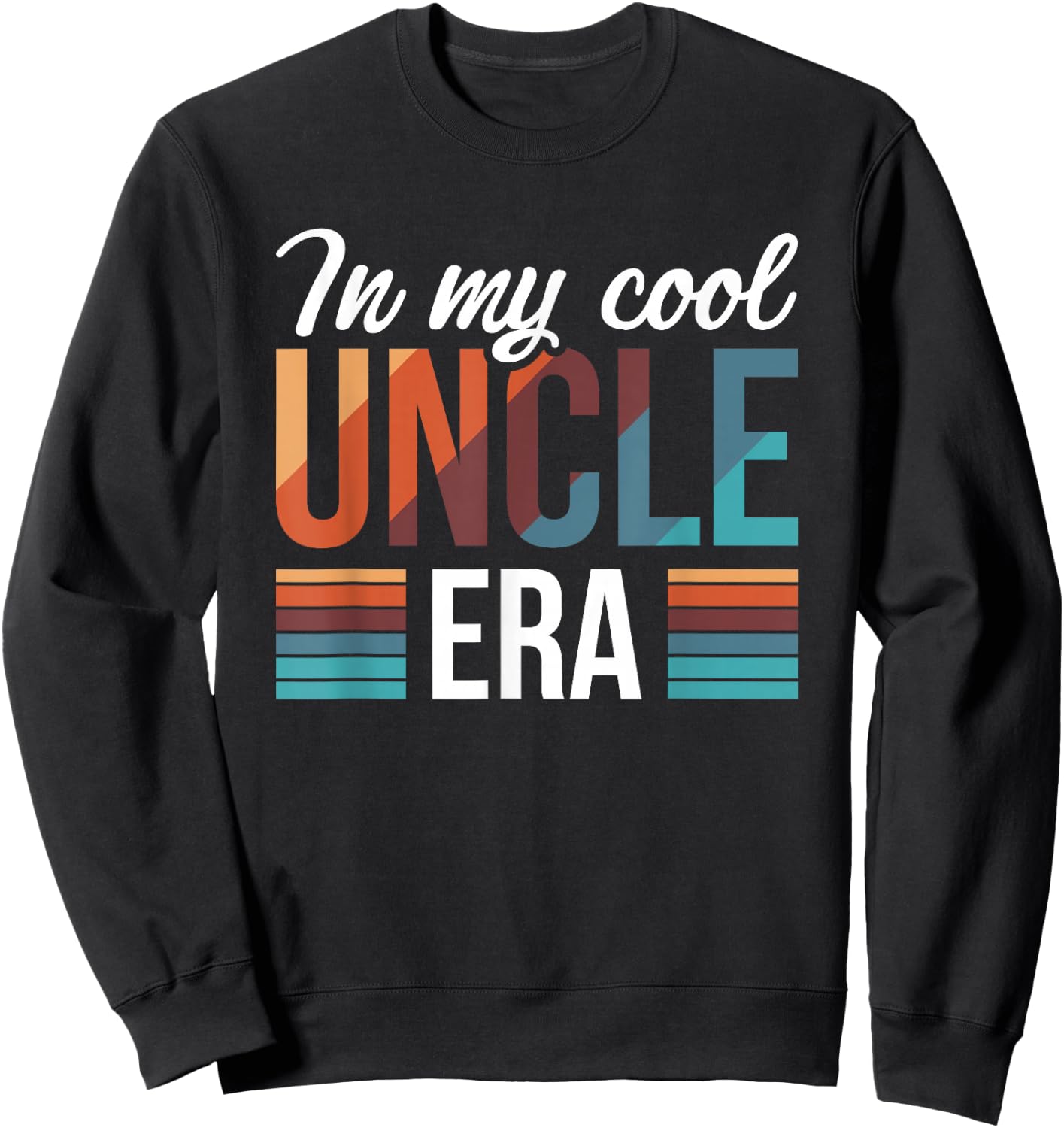 In My Cool Uncle Era Sweatshirt - Sweatshirt | Black