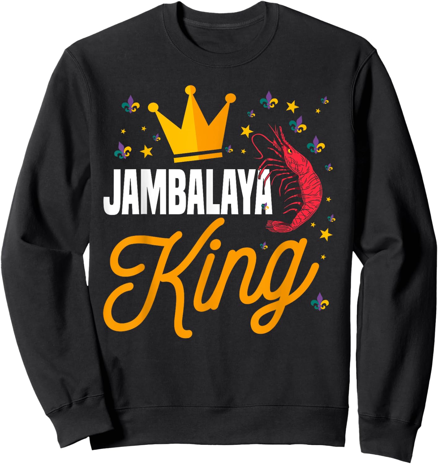 Funny Jambalaya King Costume Mardi Gras Cajun Cuisine Men Sweatshirt - Sweatshirt | Black