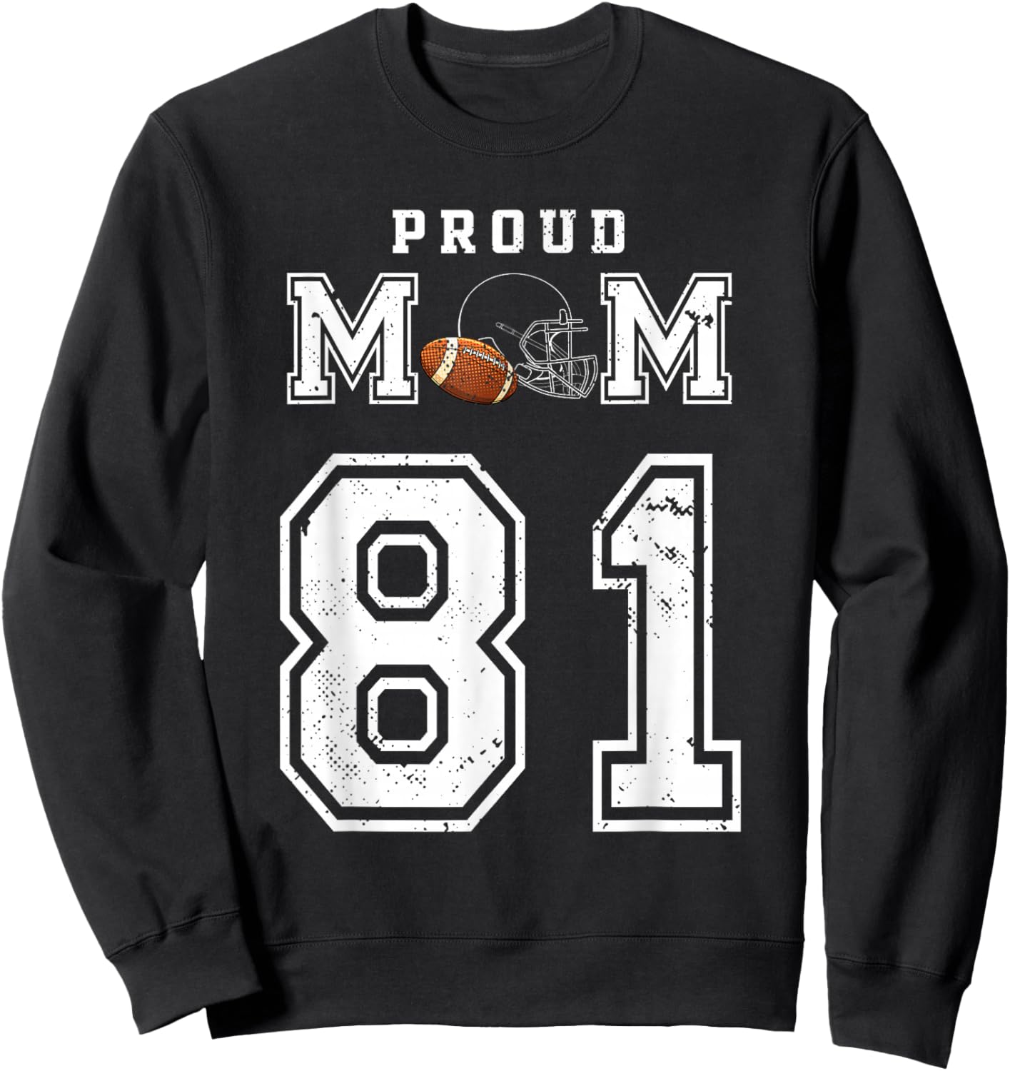 Custom Proud Football Mom Number 81 Personalized Sweatshirt - Sweatshirt | Black