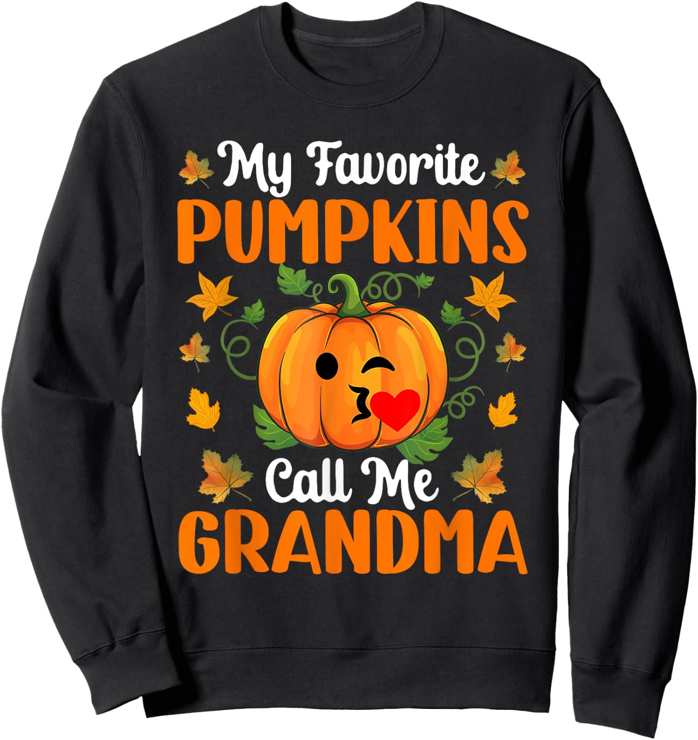 My Favorite Pumpkins Call Me Grandma Funny Halloween Sweatshirt - Sweatshirt | Black