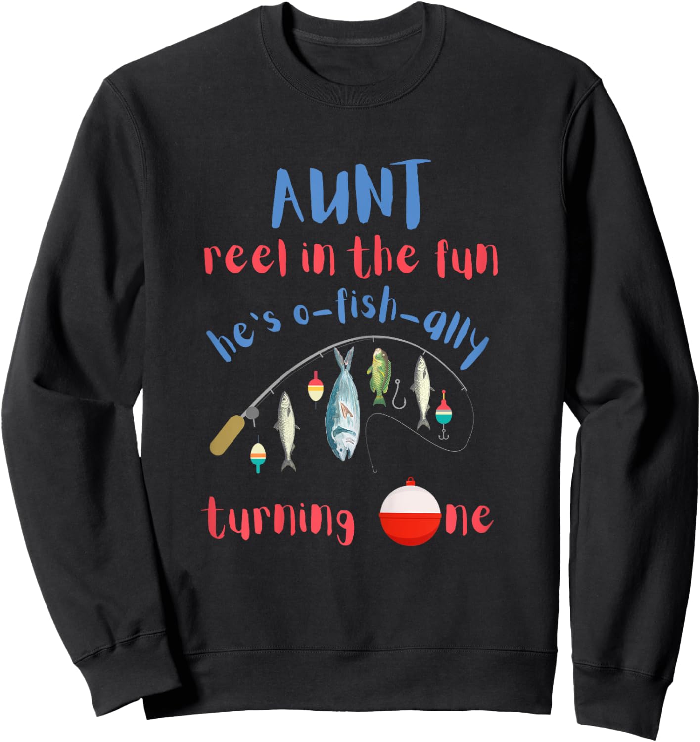 Aunt Fishing First Birthday O-fish-ally One 1st Bday Sweatshirt - Sweatshirt | Black