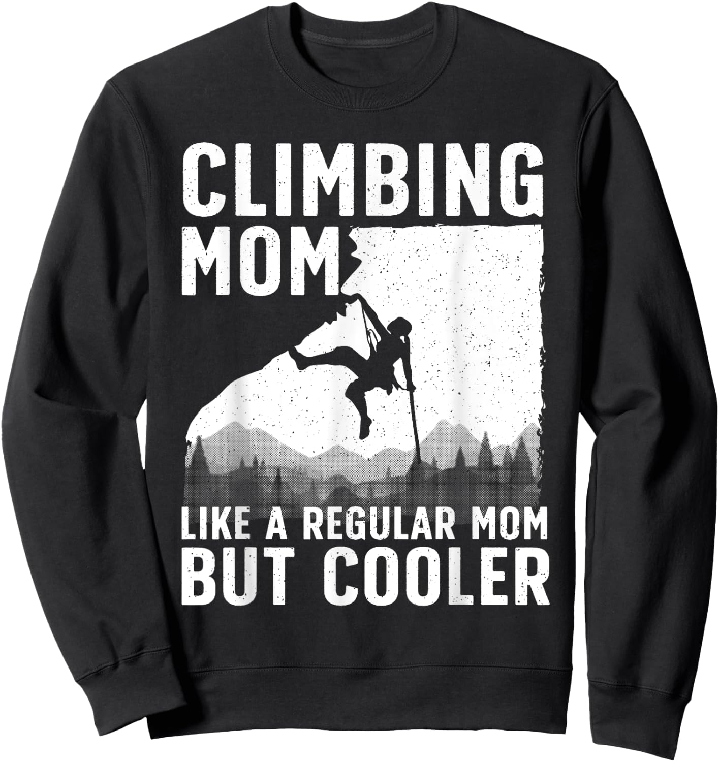 Cool Rock Climbing Mom Indoor Mountain Climbers Sweatshirt - Sweatshirt | Black
