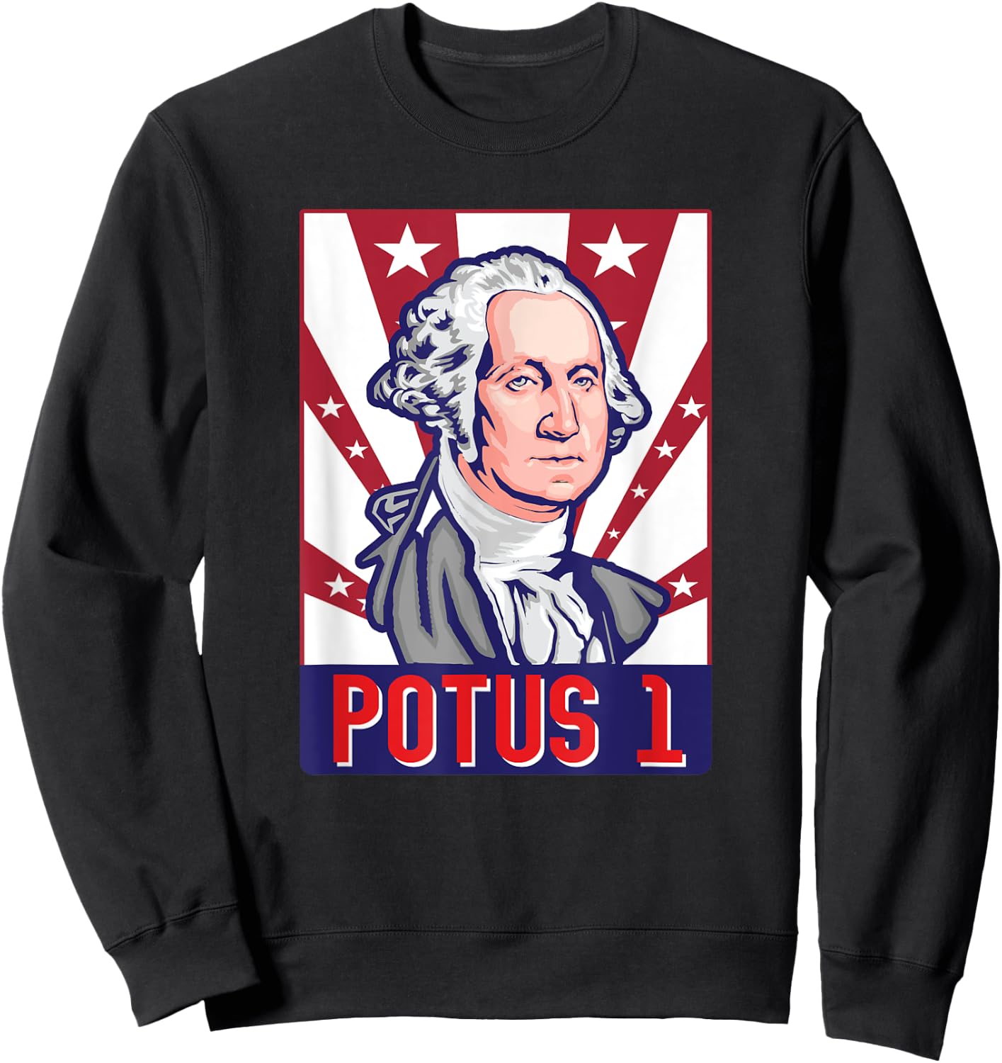 Potus 1 4th Of July First President George Washington Women Men Sweatshirt - Sweatshirt | Black