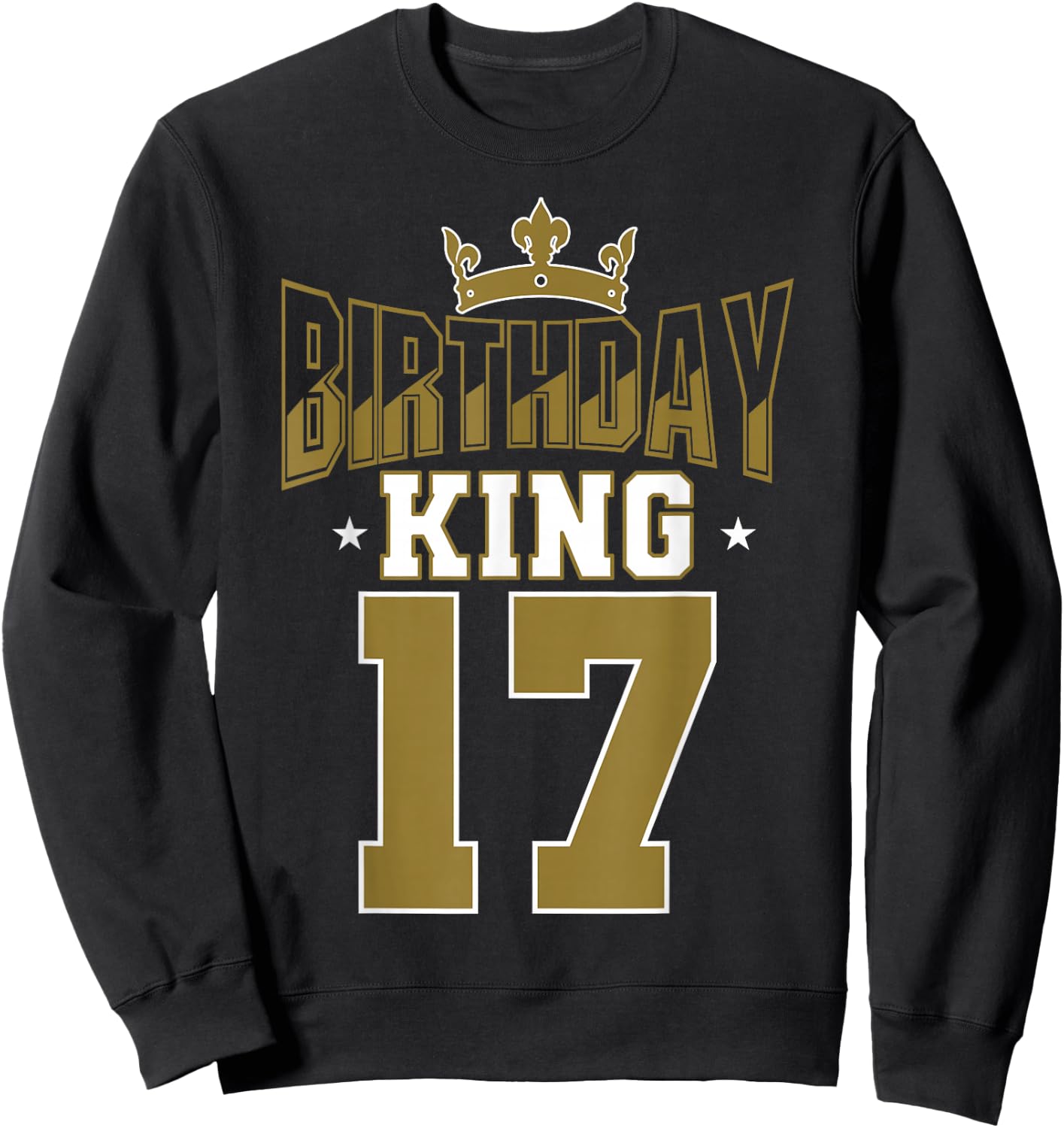 Birthday King 17 Bday Party Celebration 17th Royal Theme Sweatshirt - Sweatshirt | Black