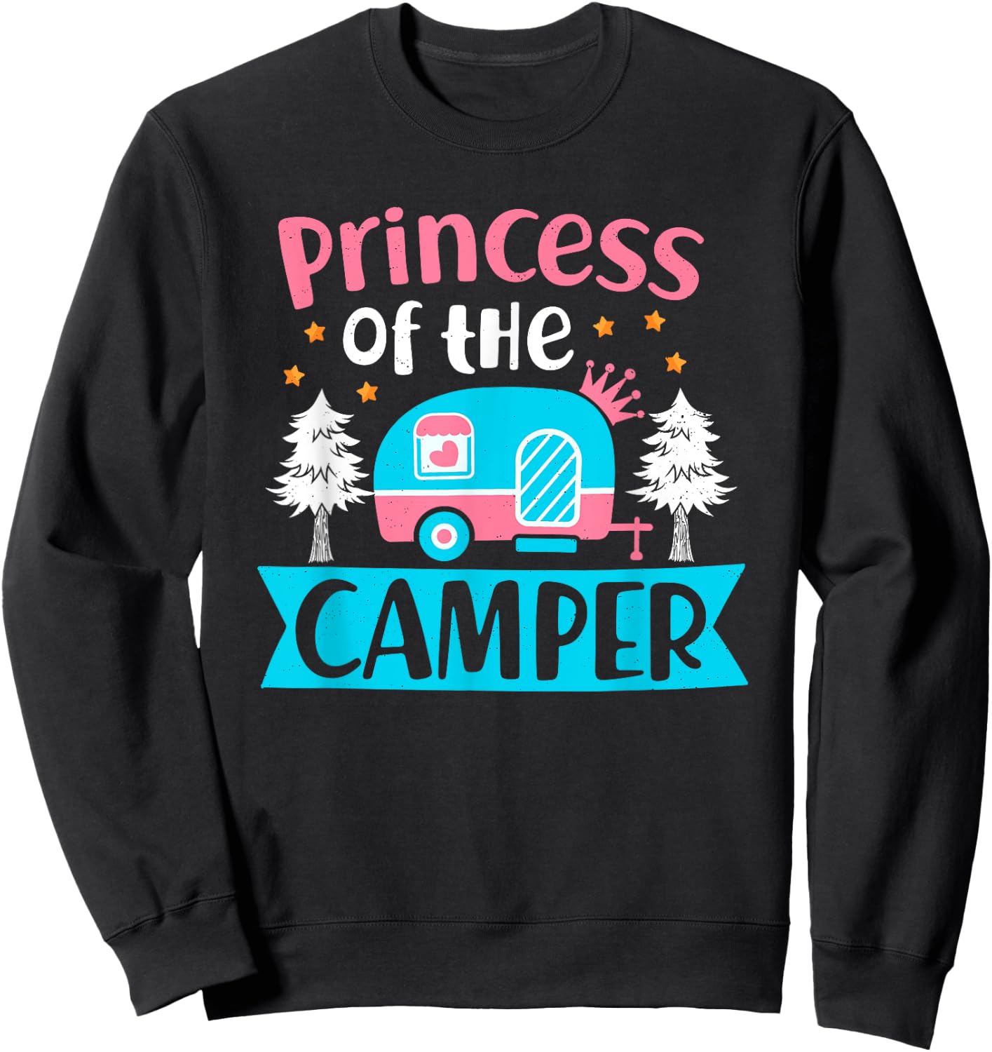 Princess Of The Camper Outdoor Camping Adventurer Explorer Sweatshirt - Sweatshirt | Black