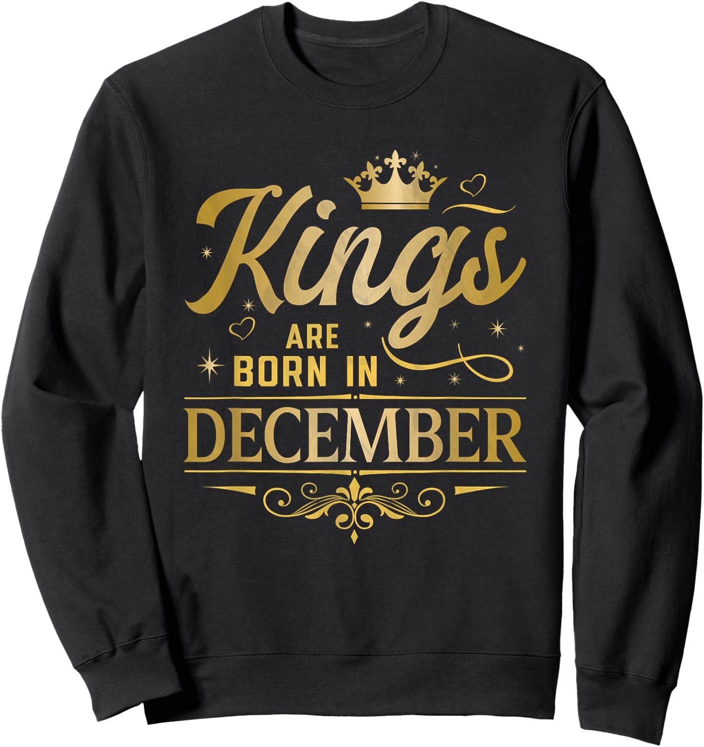 This King Was Born In December Funny Birthday Celebration Sweatshirt - Sweatshirt | Black