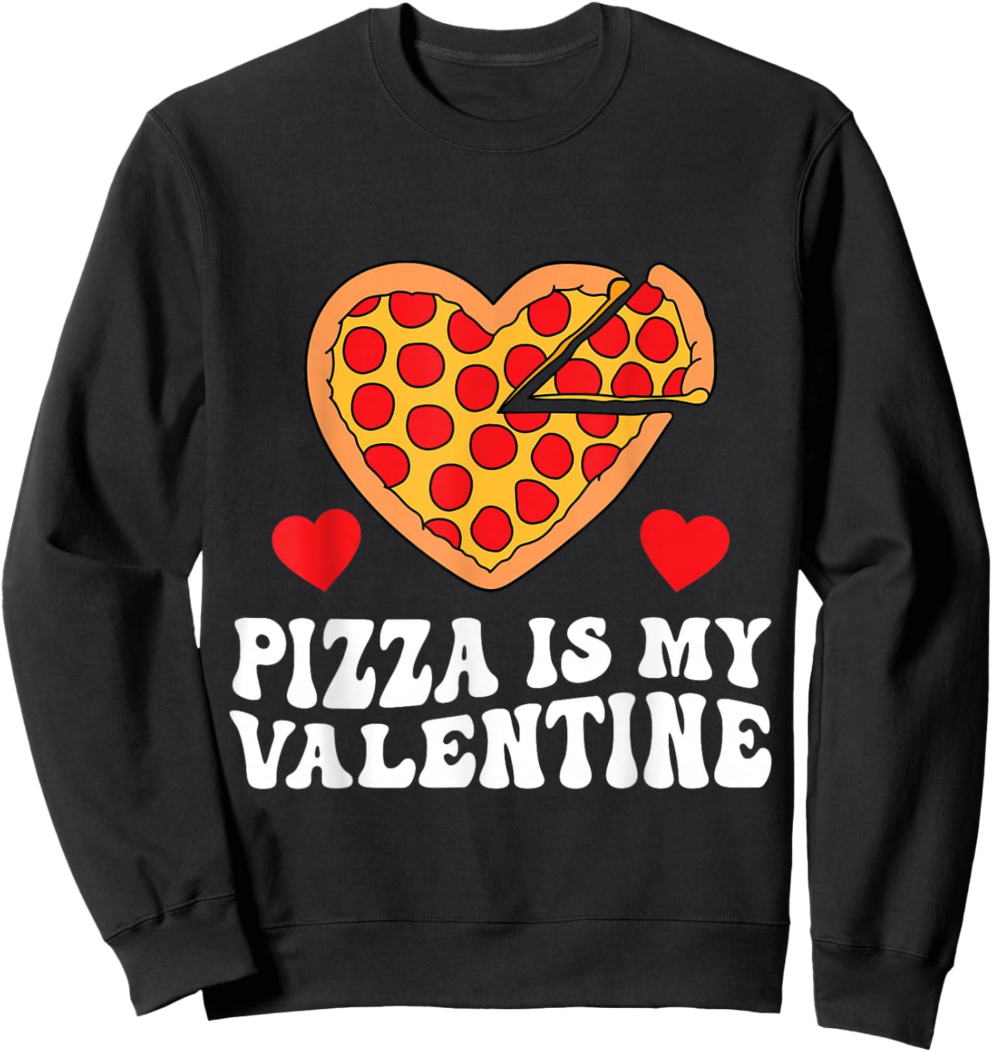 Pizza Is My Valentine Funny Boys Valentines Day Toddler Sweatshirt - Sweatshirt | Black