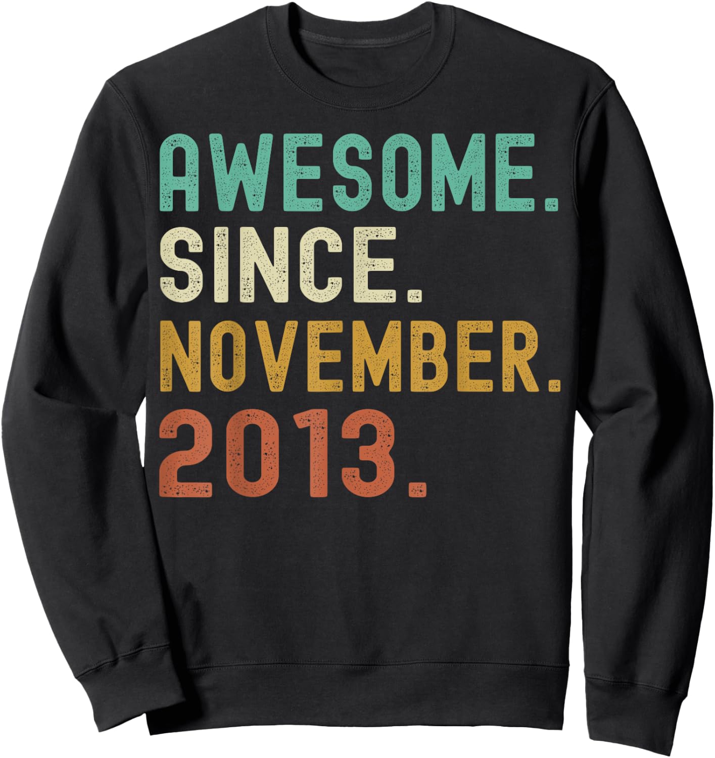 Retro Awesome Since November 2013 10th Birthday 10 Years Old Sweatshirt - Sweatshirt | Black