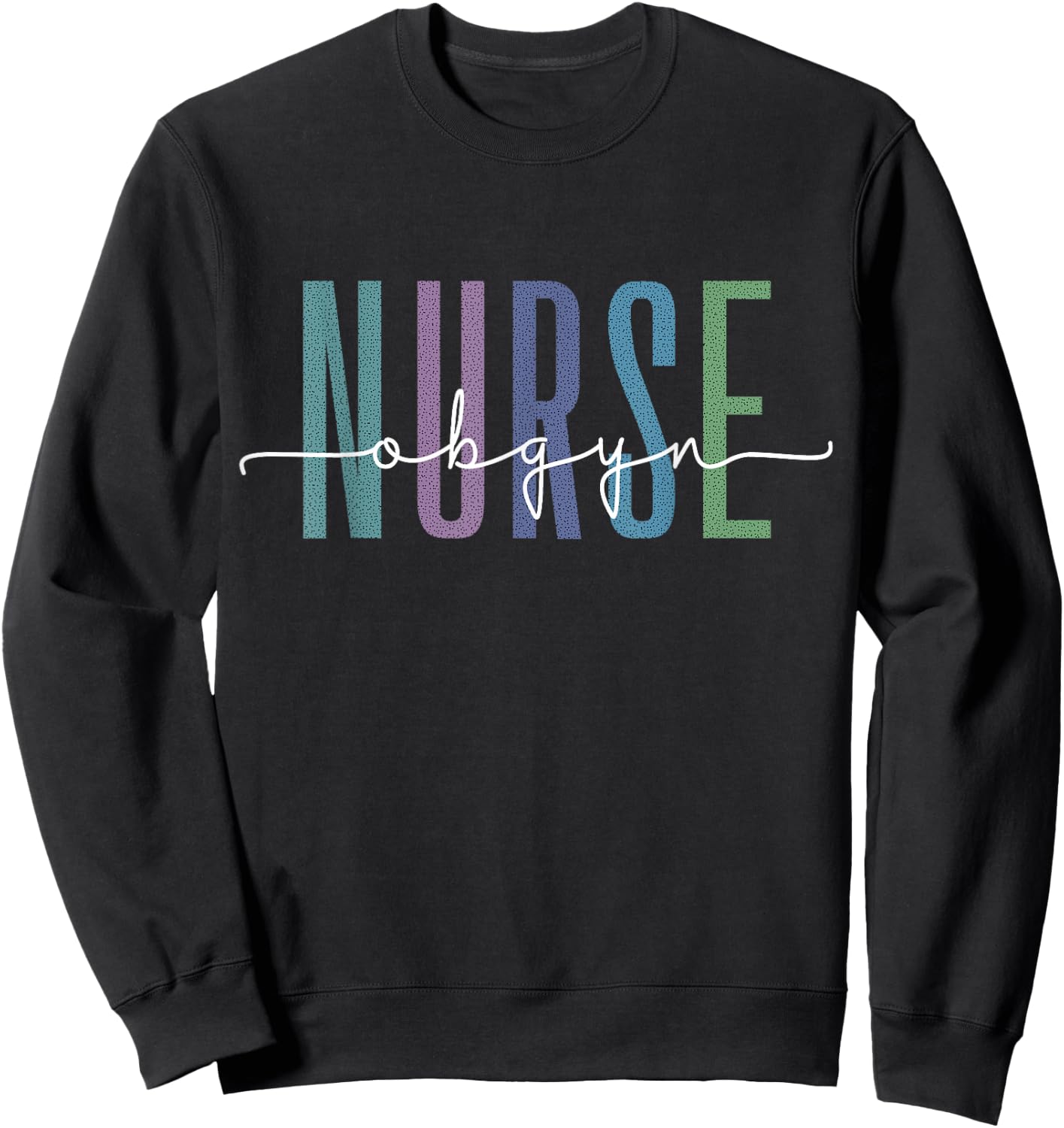 Funny Obgyn Nurse Practitioner Nursing Obstetrics Gynecology Sweatshirt - Sweatshirt | Black