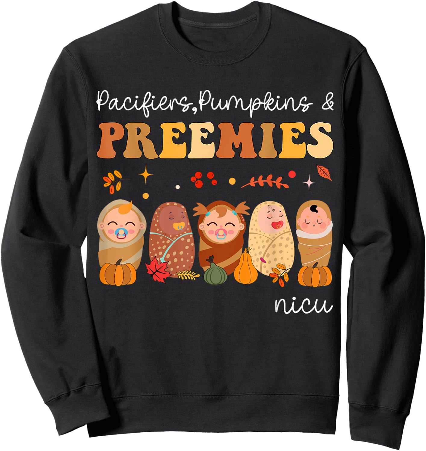 Pacifiers Pumpkins & Preemies Neonatal Nicu Nurse Halloween Sweatshirt - Sweatshirt | Black