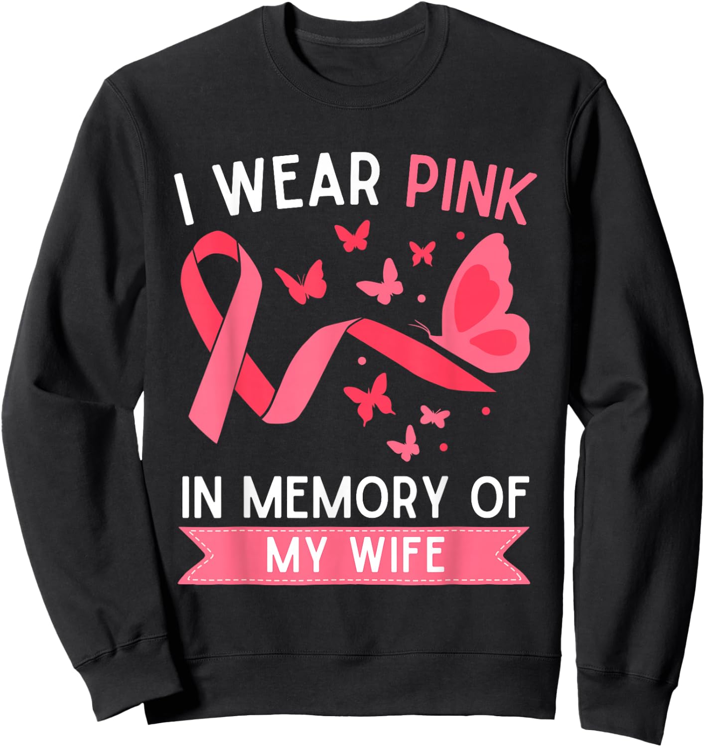 I Wear Pink In Memory Of My Wife Sweatshirt - Sweatshirt | Black