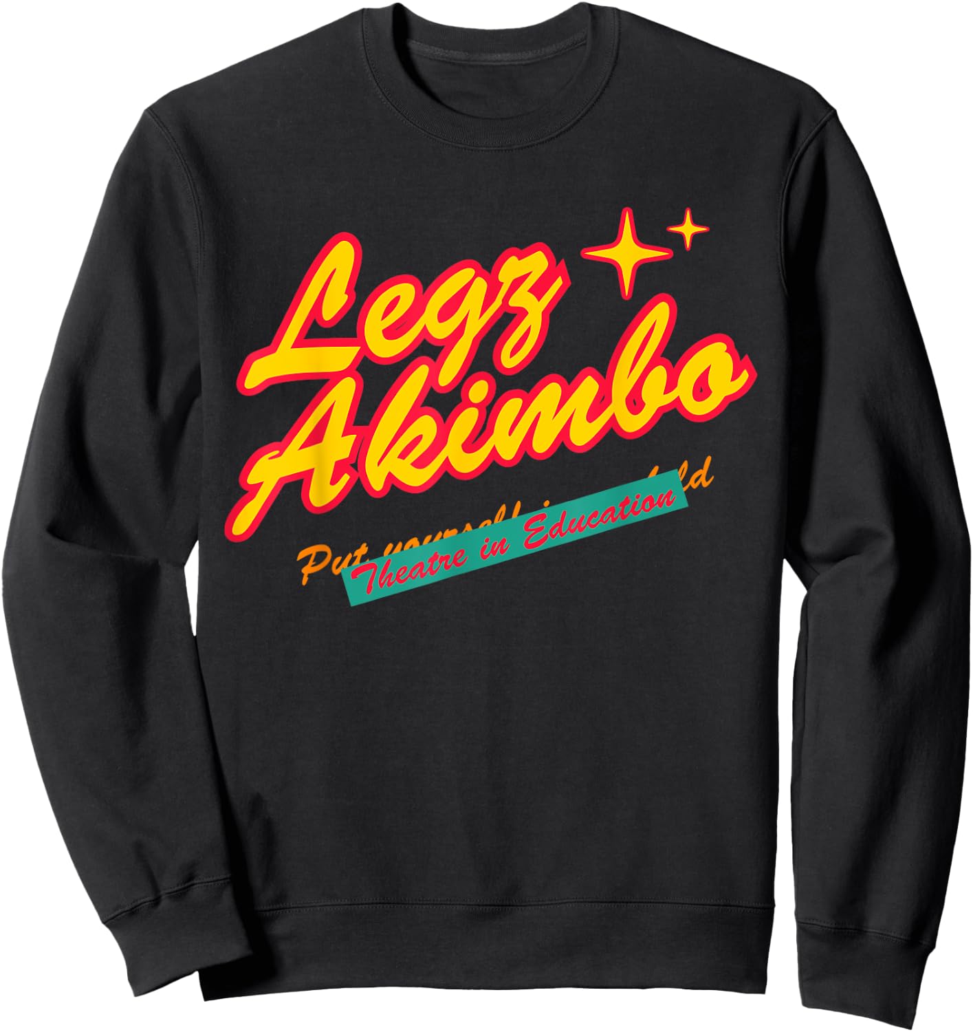 Legz Akimbo Theater In Education Apparel Sweatshirt - Sweatshirt | Black