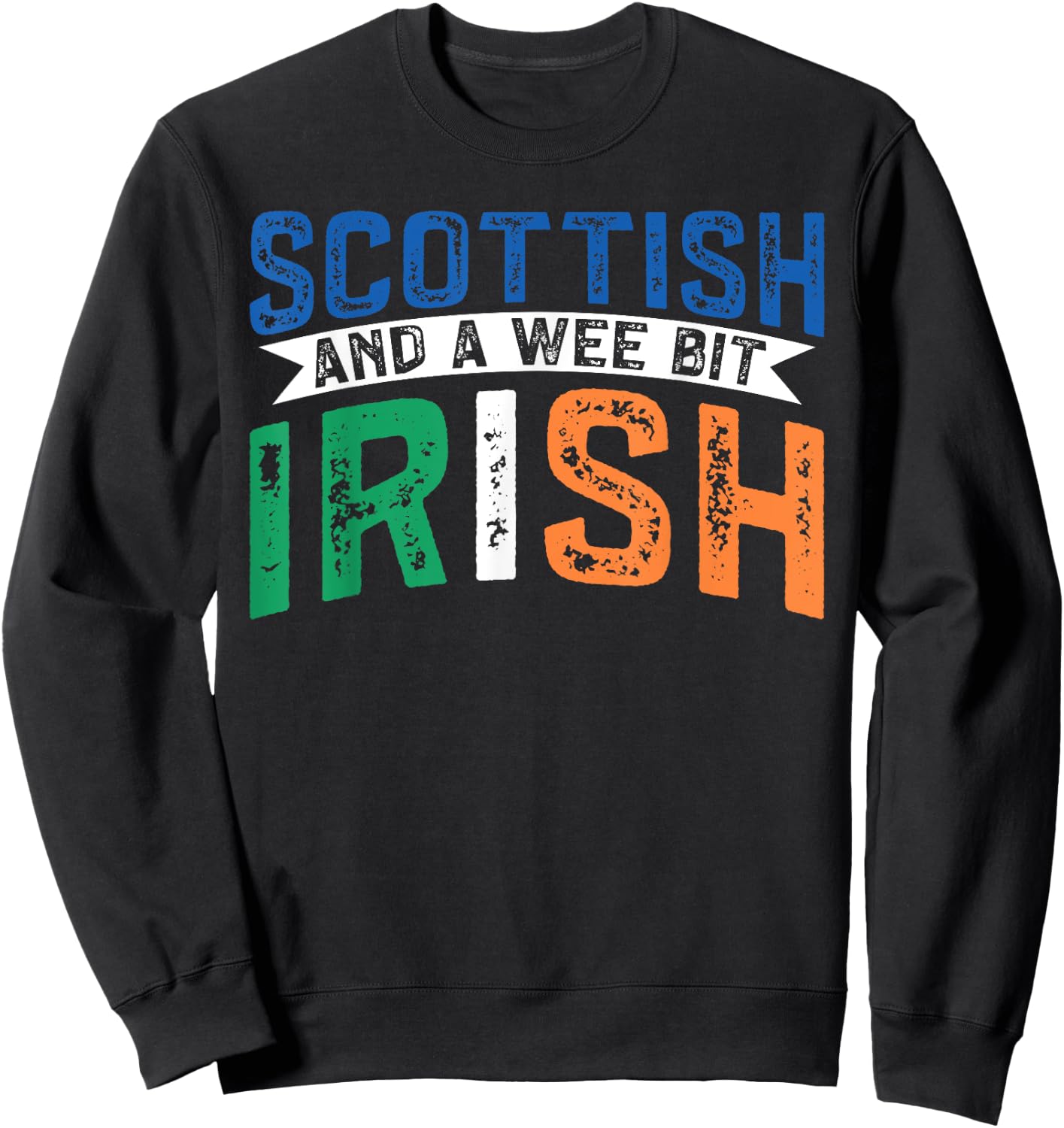Scotland Uk Mostly Scottish And A Wee Bit Irish Sweatshirt - Sweatshirt | Black