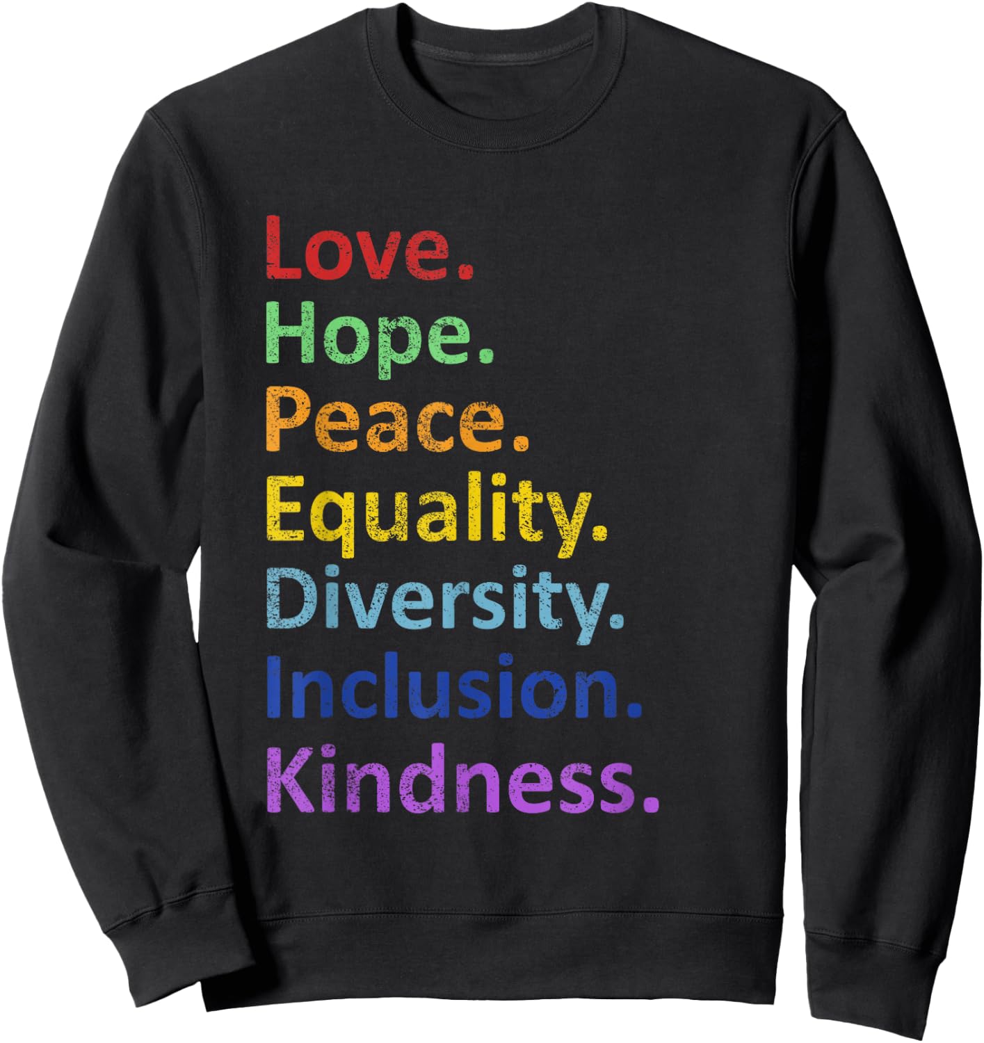 Peace Love Hope Equality Diversity Human Rights Feminism Sweatshirt - Sweatshirt | Black