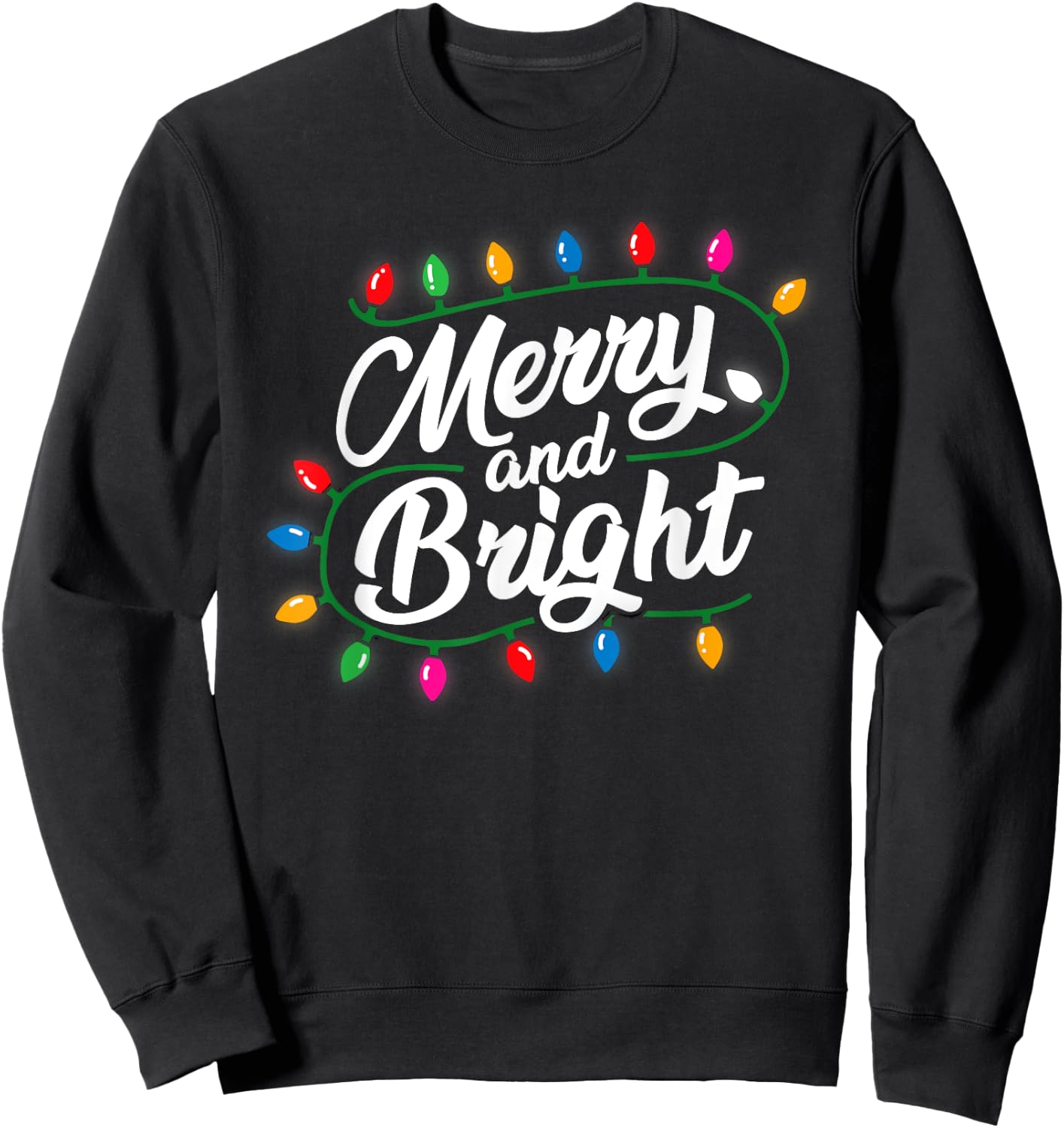 Funny Merry and Bright Christmas Lights Xmas Holiday Pajamas Sweatshirt - Sweatshirt | Black