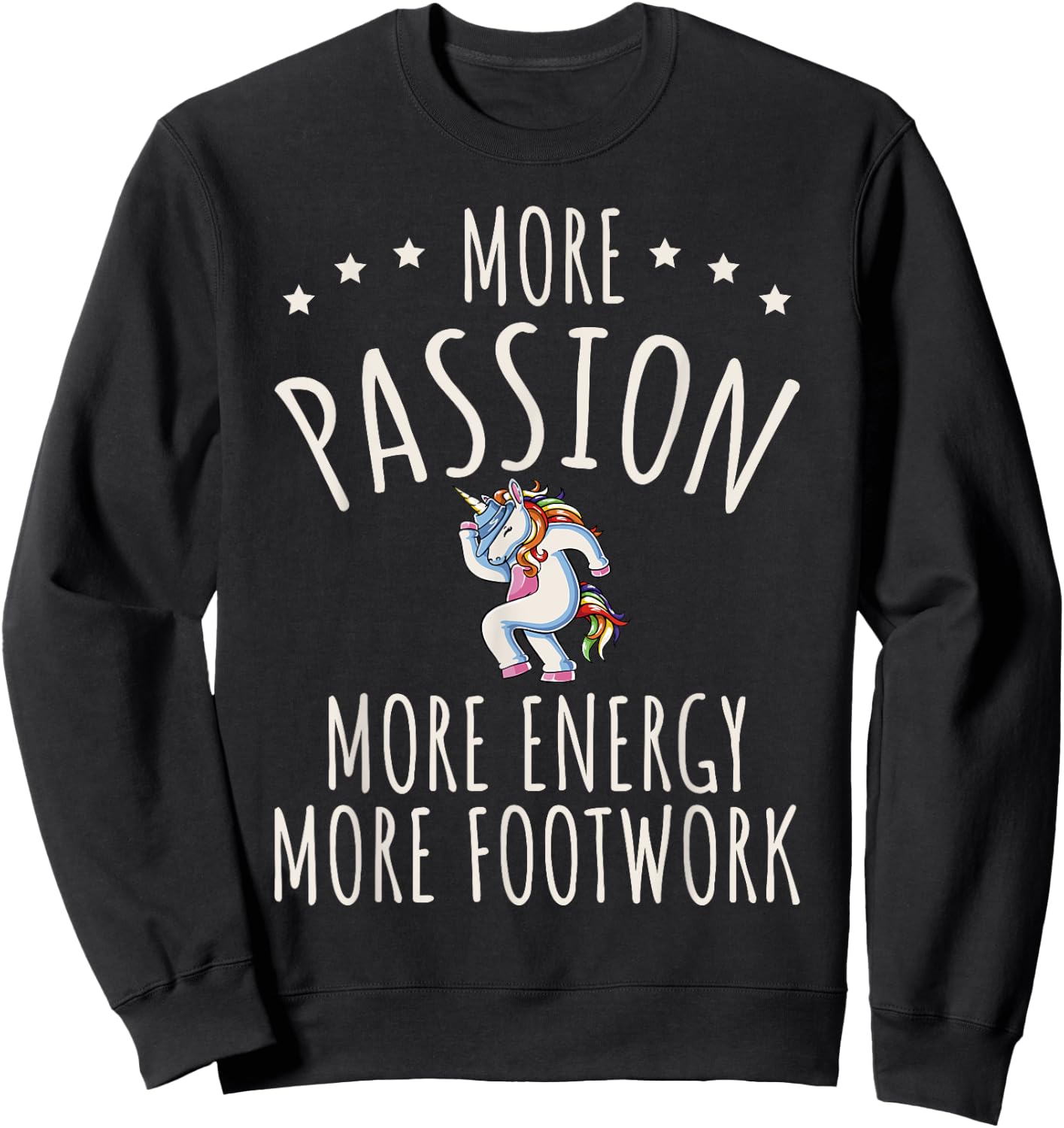 More Passion More Energy More Footwork Sweatshirt - Sweatshirt | Black