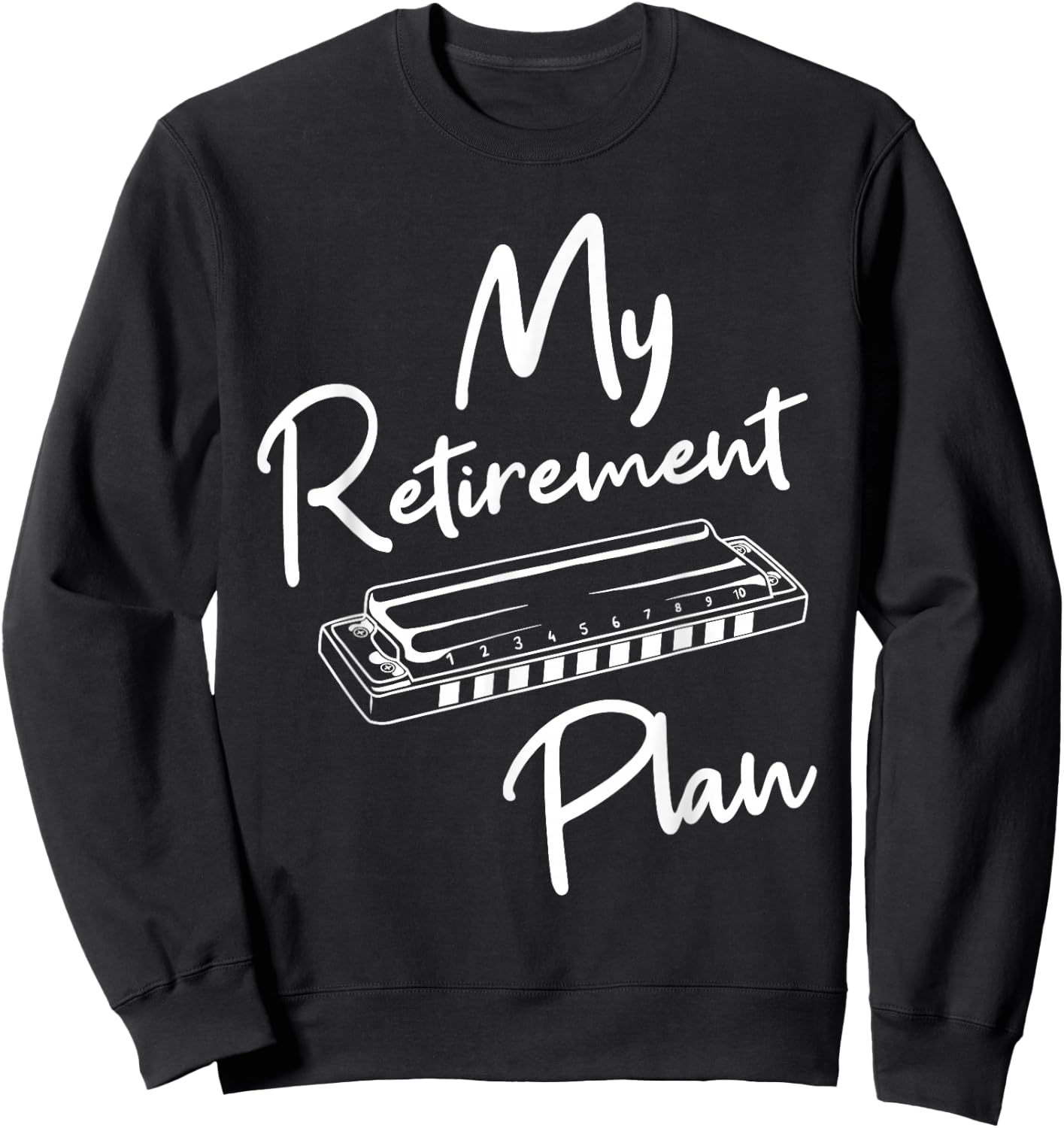 Retirement Plan - Harmonica Player Harmonicist French Harp Sweatshirt - Sweatshirt | Black