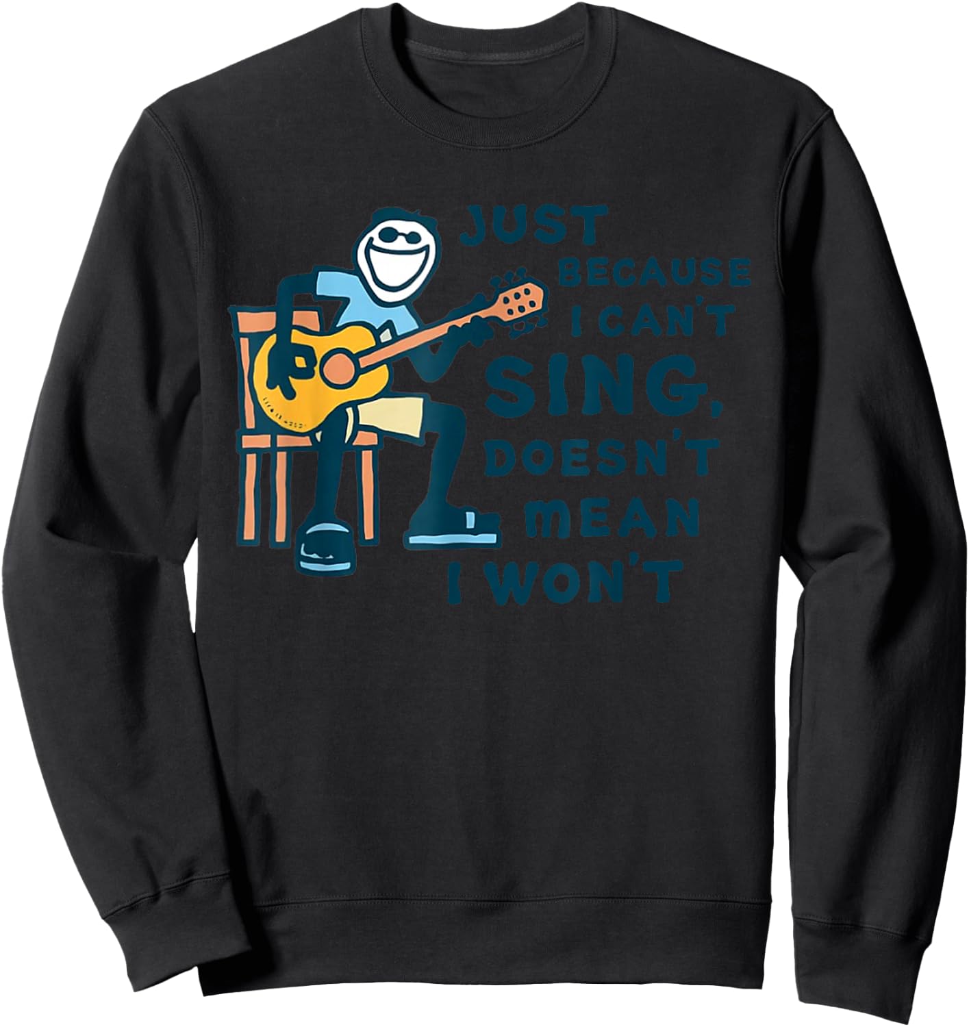 Guitar Lover Just Because I Can't Sing Sweatshirt - Sweatshirt | Black