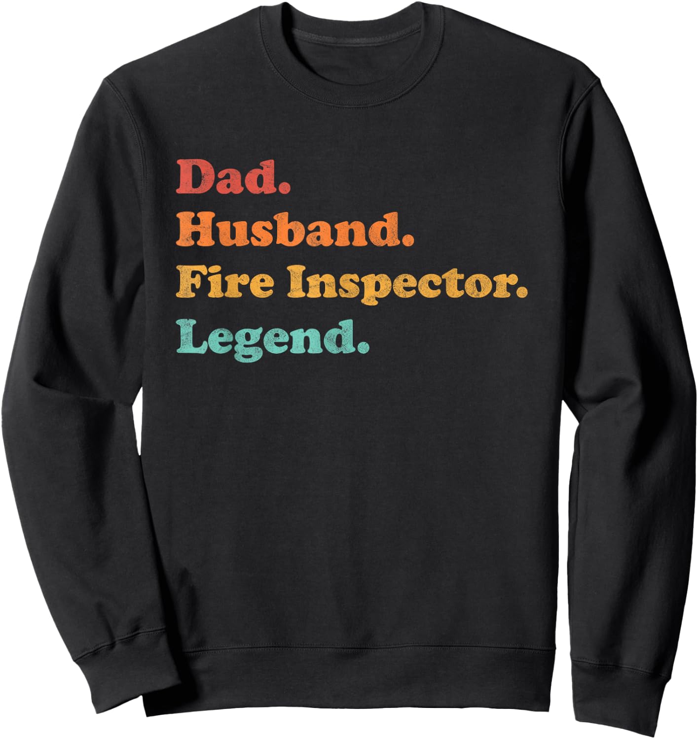 Fire Inspector or Fire Marshal for Dad Husband Father's Day Sweatshirt - Sweatshirt | Black