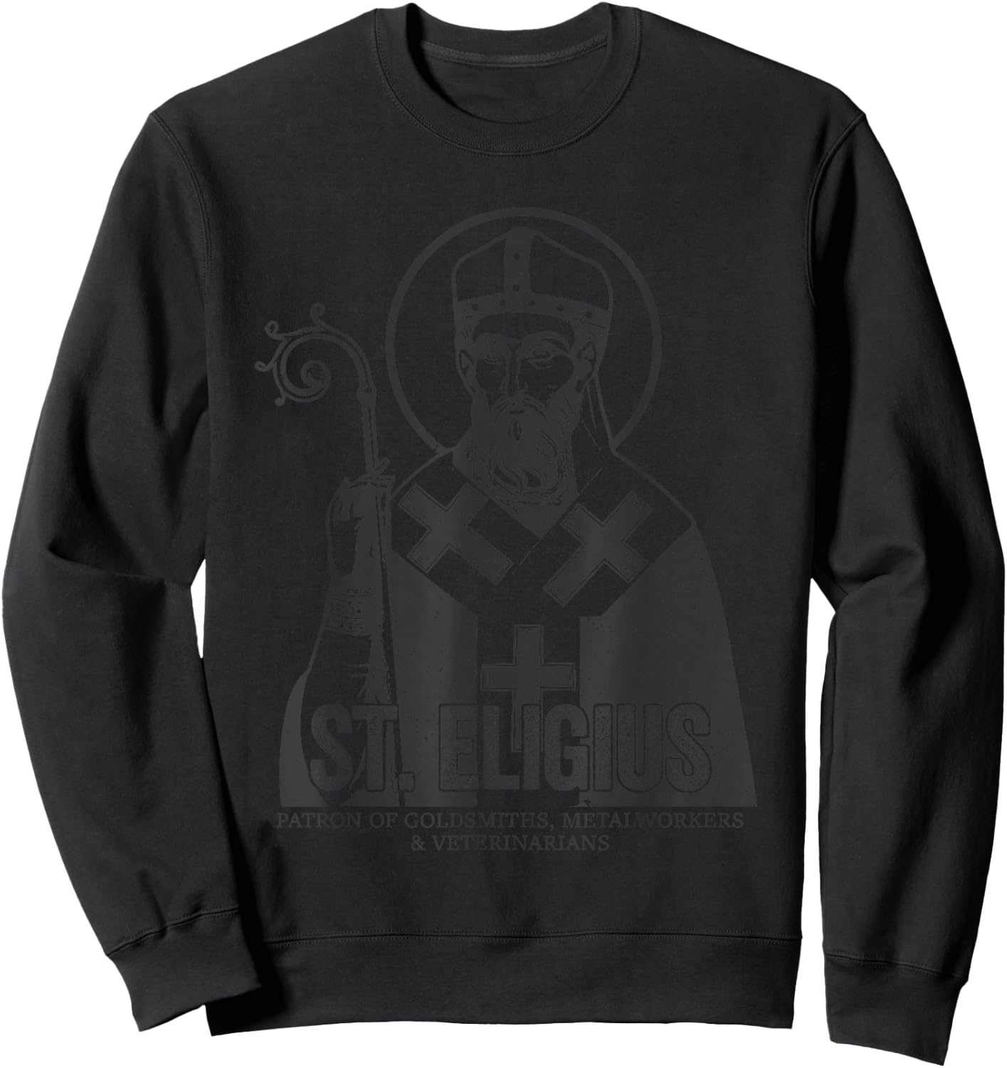 Catholicism St. Eligius Jesus Catholic Christian Saint Sweatshirt - Sweatshirt | Black
