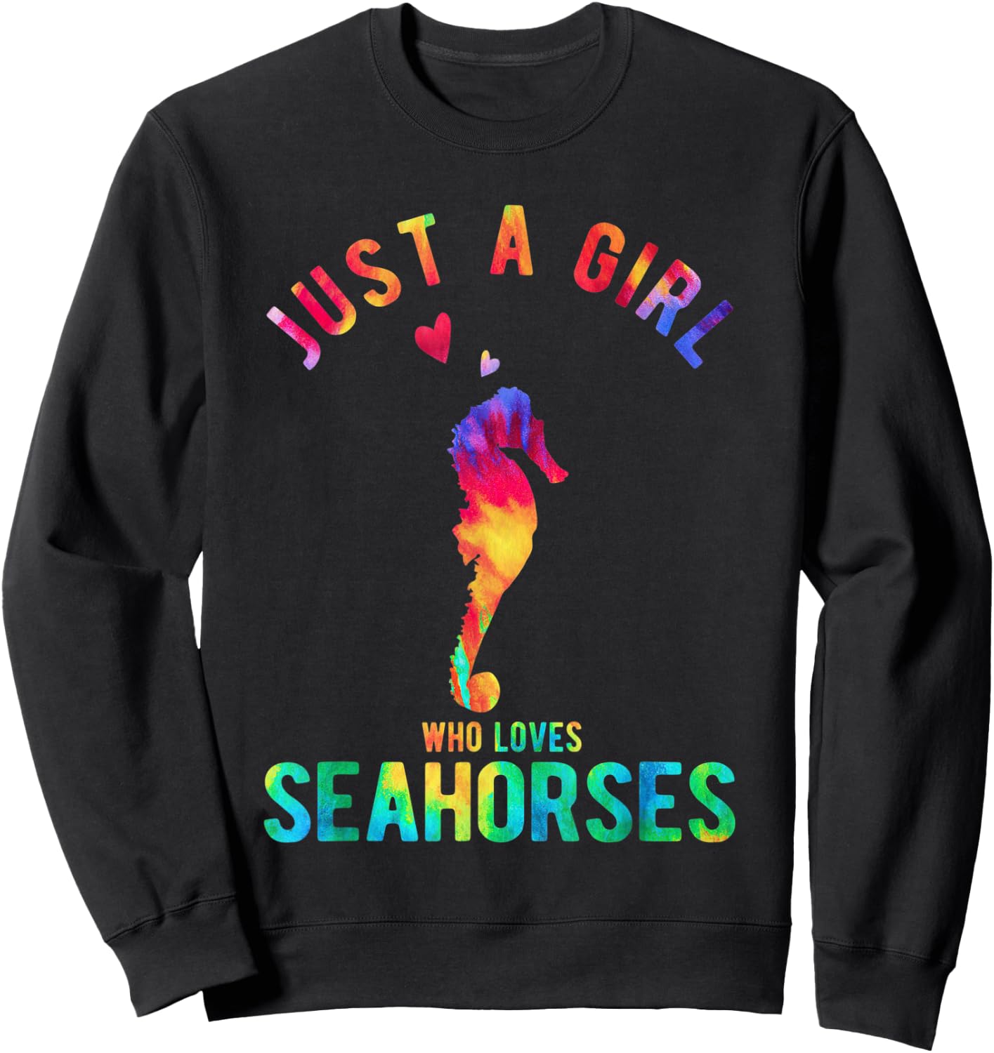 Just A Girl Who Loves Seahorses Seahorse Girl Funny Seahorse Sweatshirt - Sweatshirt | Black
