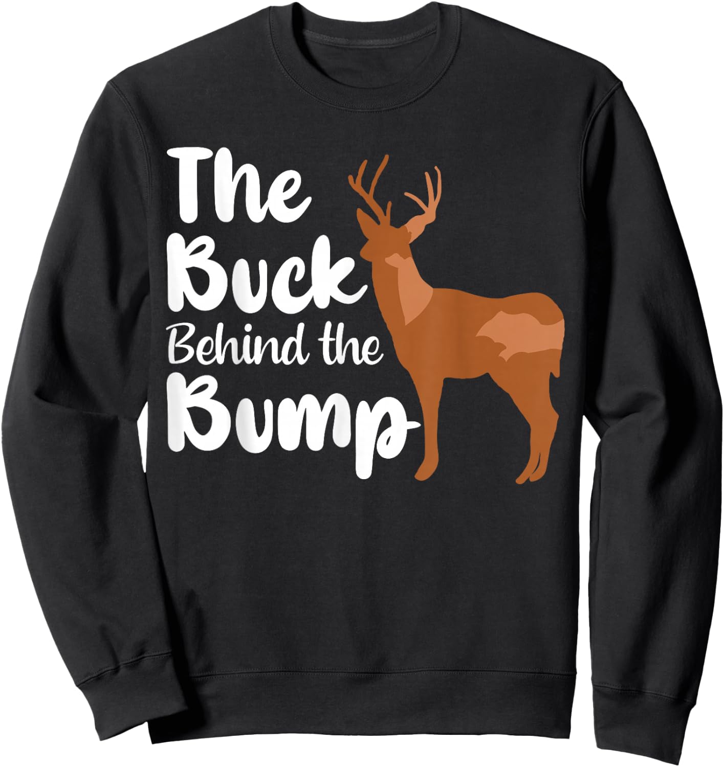 Oh Deer My Buck Behind The Bump I'm Pregnant Announcement Sweatshirt - Sweatshirt | Black