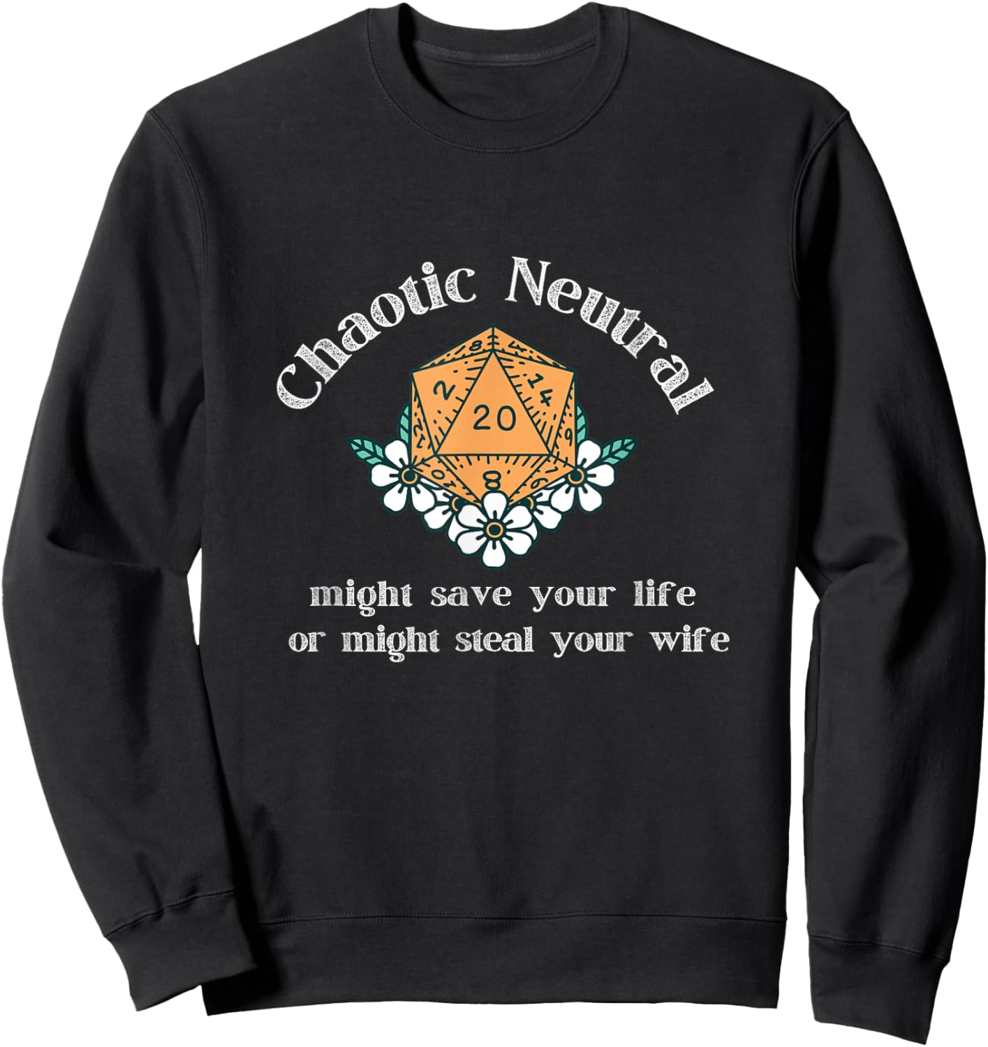 Chaotic Neutral Alignment Gamer, D20 Player Sweatshirt - Sweatshirt | Black