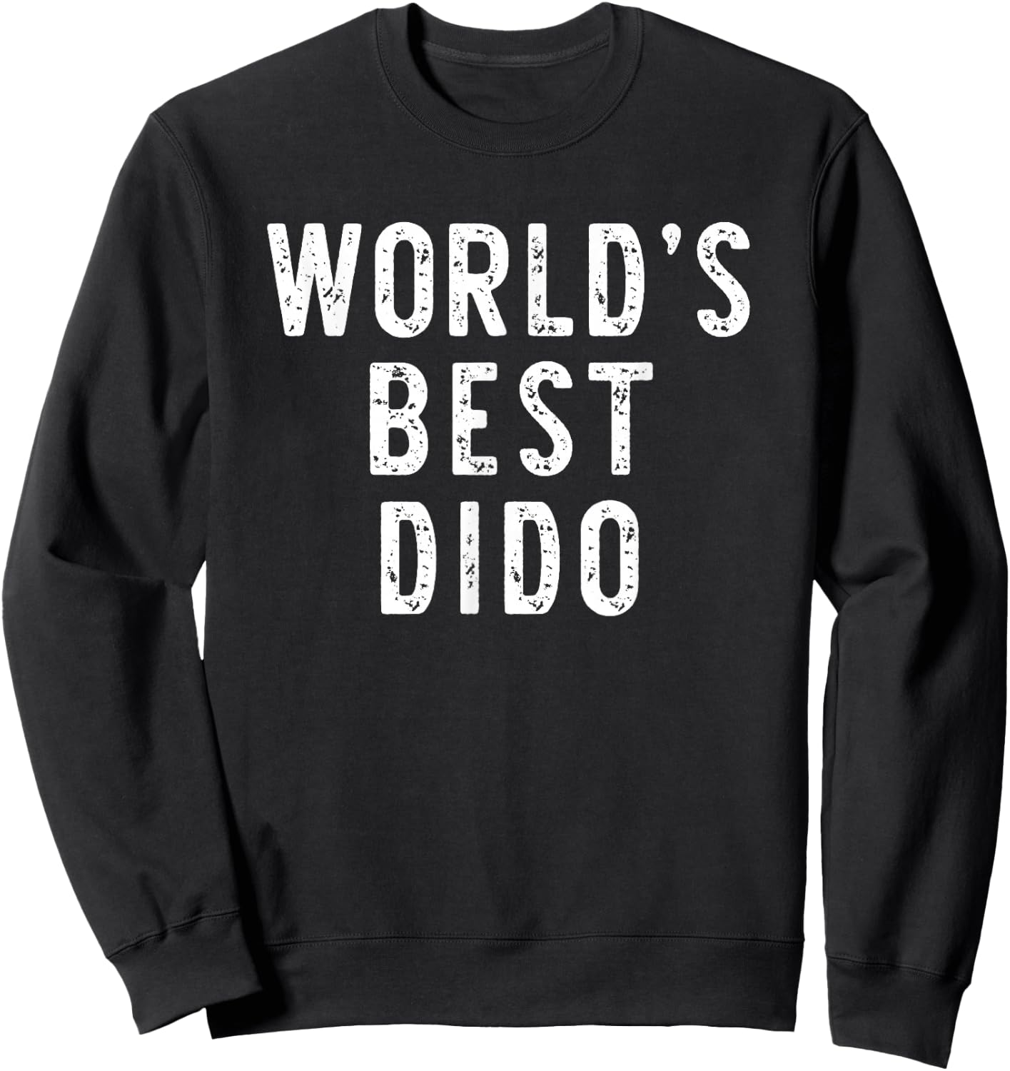 World's Best Dido Funny Family Sweatshirt - Sweatshirt | Black