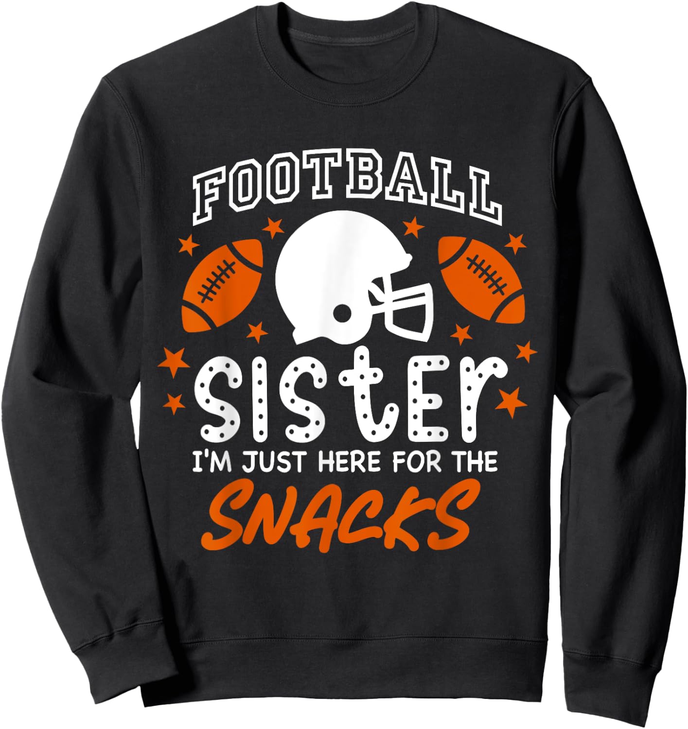 I'm Just Here for the Snacks Funny Football Sister Cheer Sweatshirt - Sweatshirt | Black
