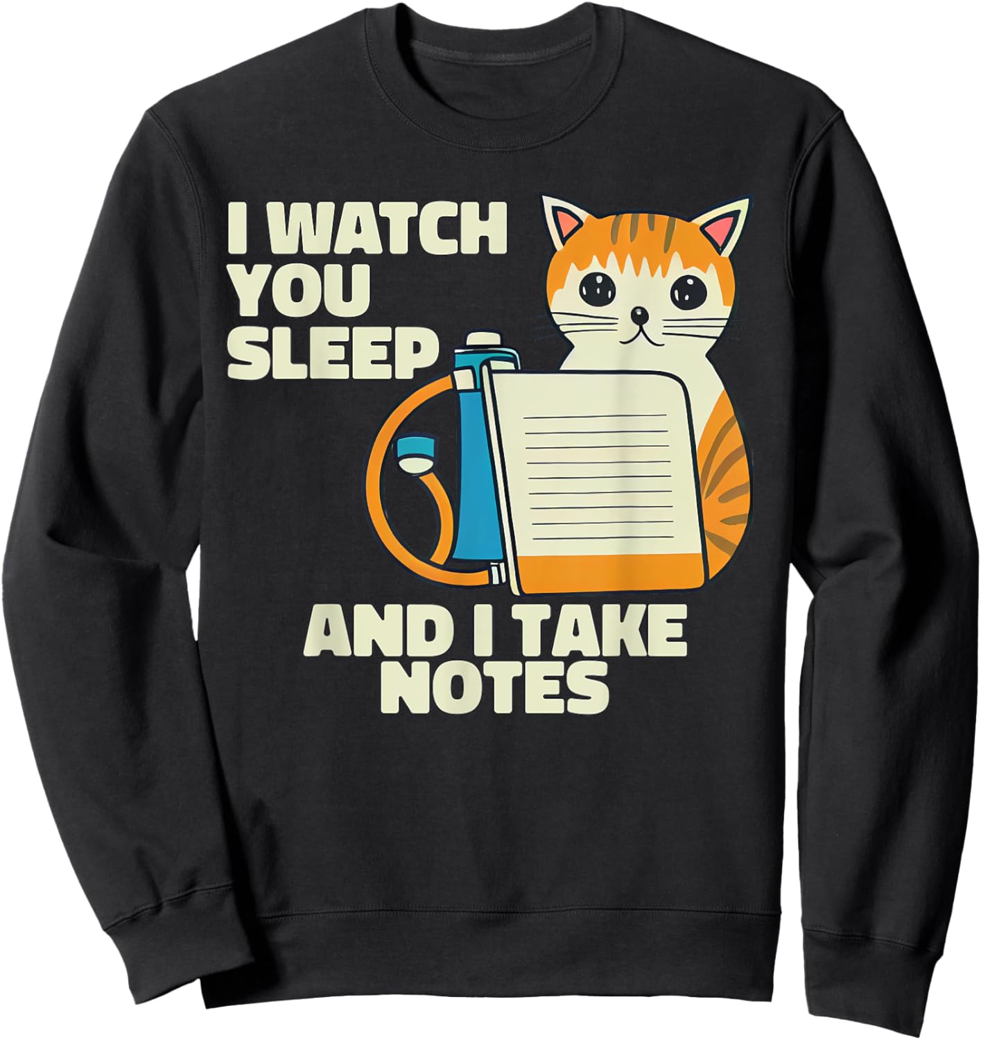 I Watch You Sleep Cat Funny Polysomnography Sweatshirt - Sweatshirt | Black