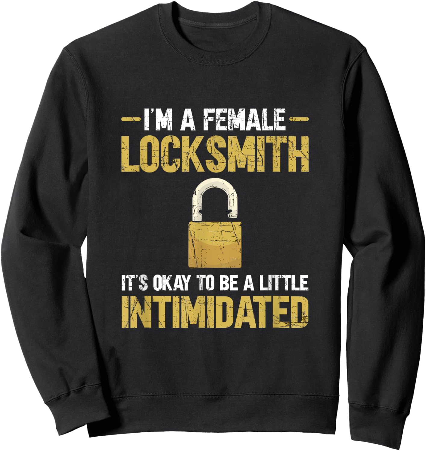 Lock Picking. I'm A Female Locksmith Sweatshirt - Sweatshirt | Black
