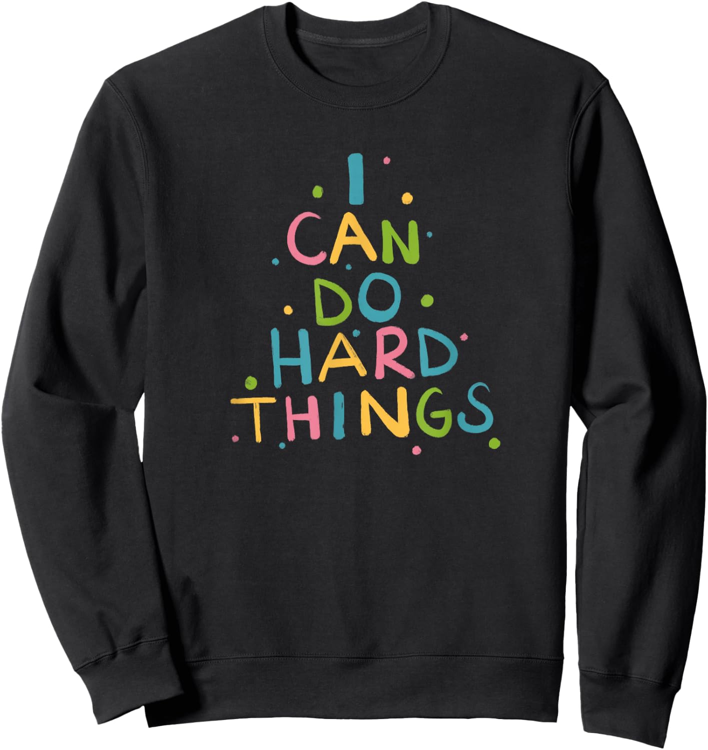 Trendy Teacher Swag I Can Do Hard Things -Adults, Kids Elementary Teacher Black Small Sweatshirt - Sweatshirt | Black