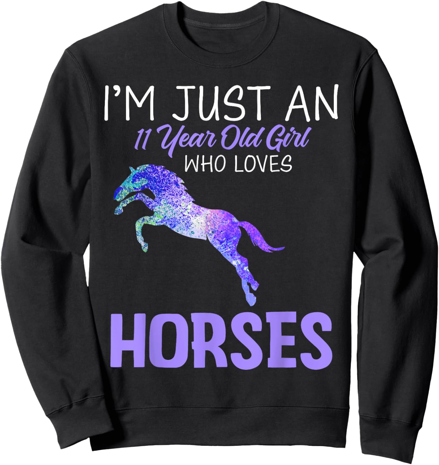 I'm an 11 Year Old Birthday Girl Who Loves Horses Tie Dye Sweatshirt - Sweatshirt | Black