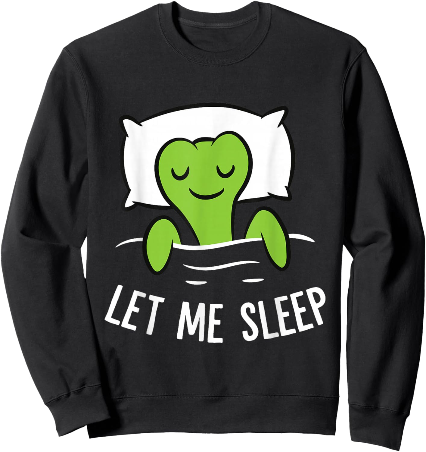 Sleeping Turtle Let Me Sleep Cute Napping Turtle Sweatshirt - Sweatshirt | Black