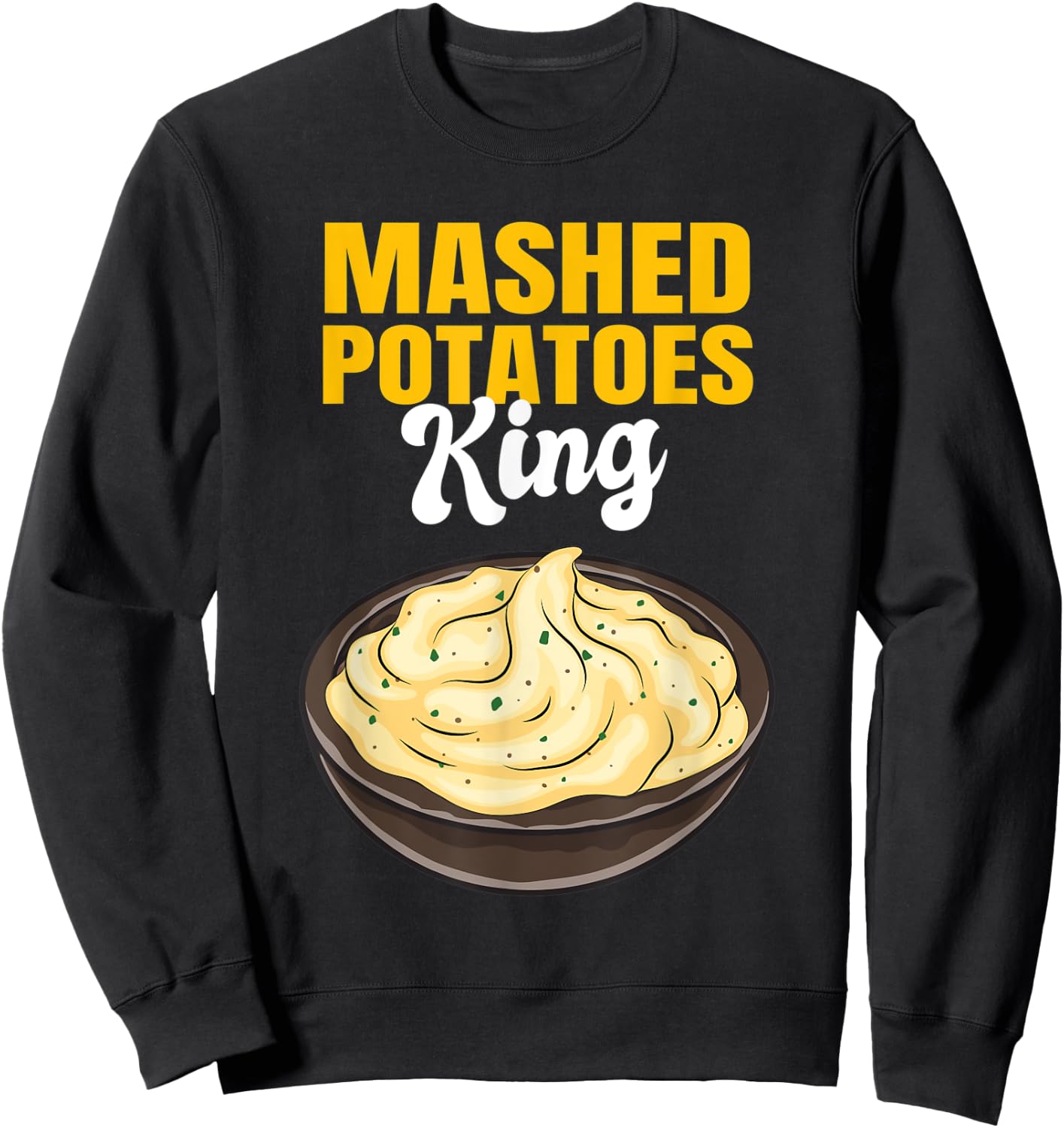 Mashed Potatoes King Sweatshirt - Sweatshirt | Black