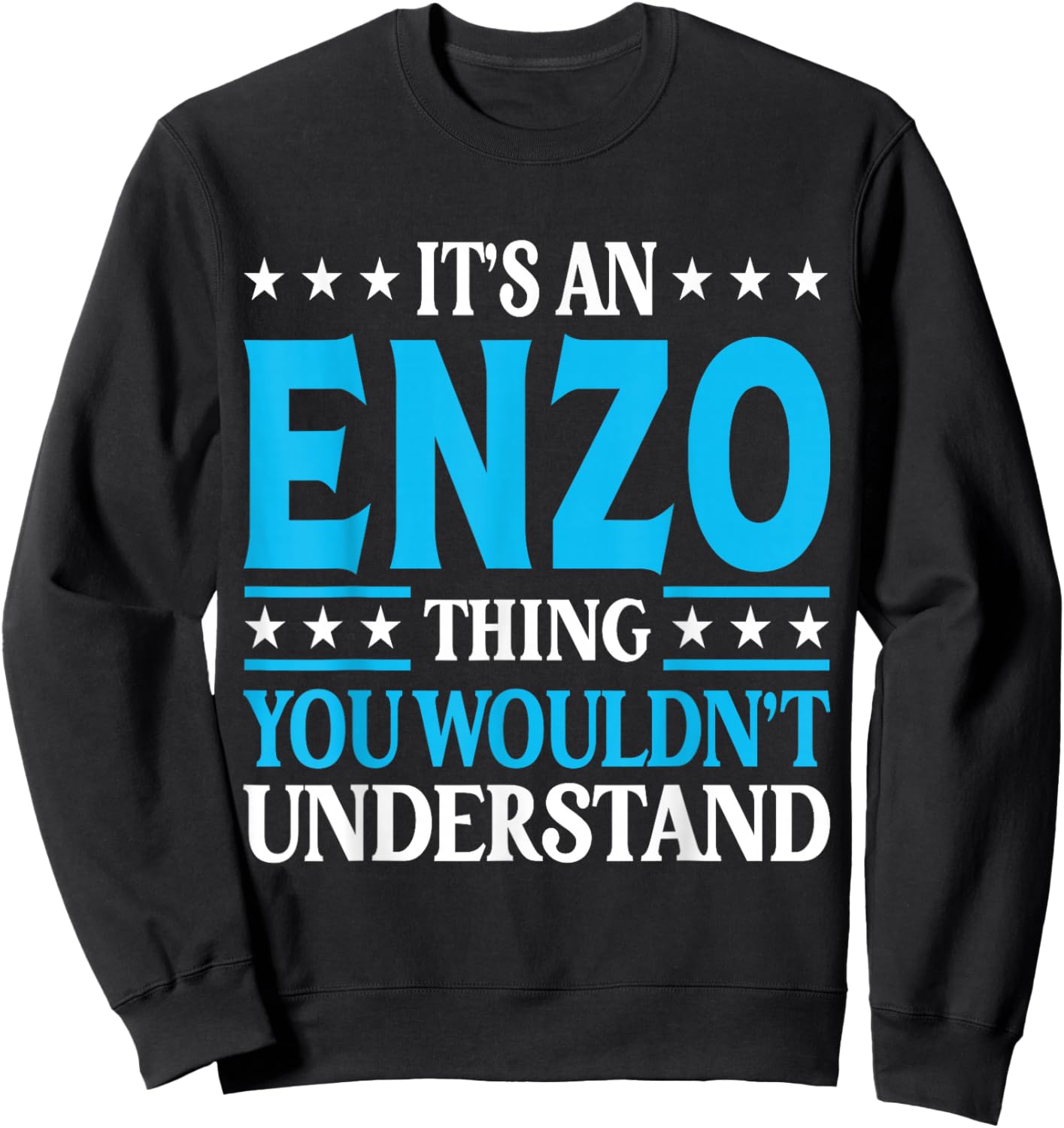 It's An Enzo Thing Wouldn't Understand First Name Enzo Sweatshirt - Sweatshirt | Black