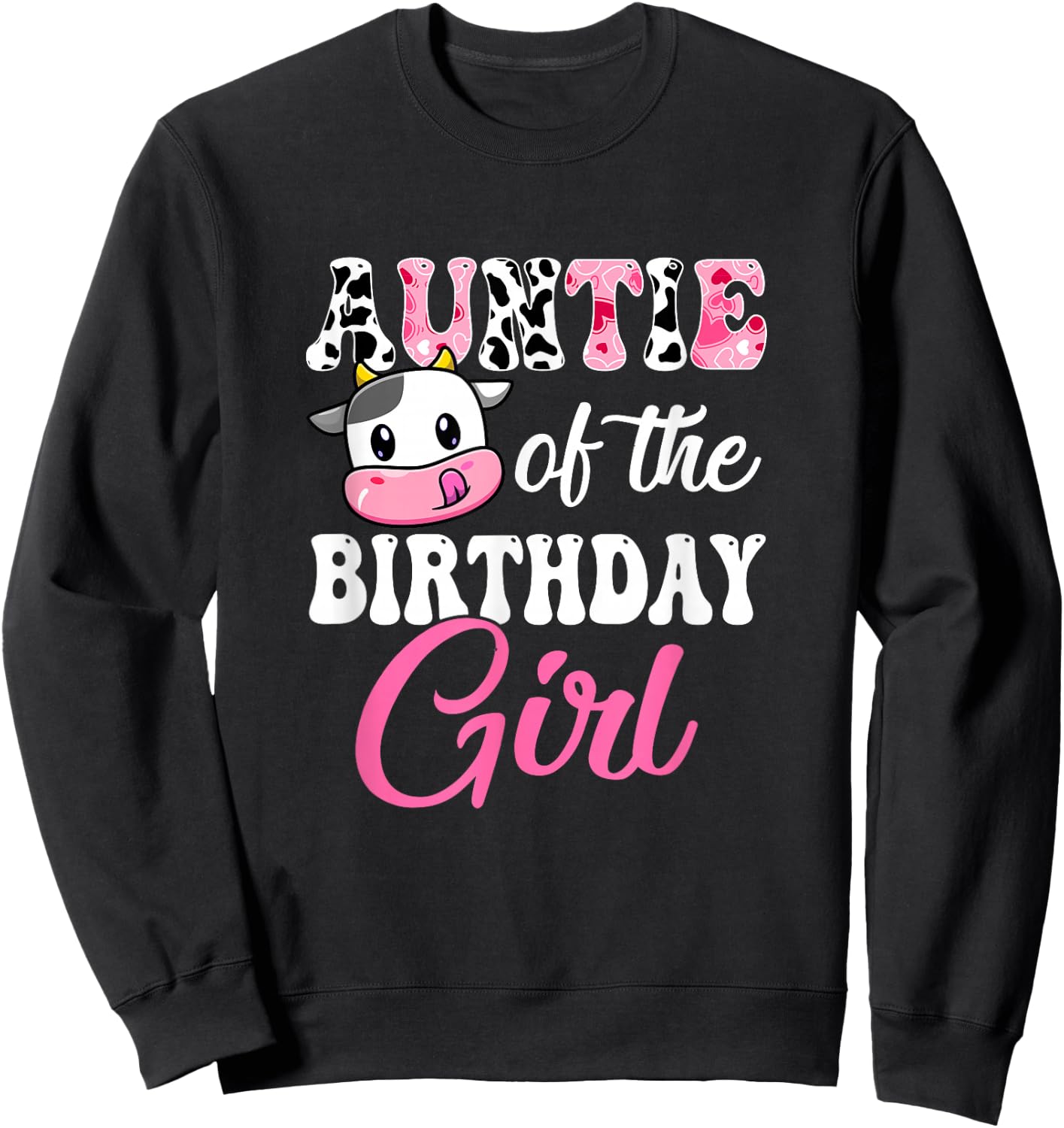 Auntie Of The Birthday Girl Farm Cow 1St Birthday Girl Sweatshirt - Sweatshirt | Black