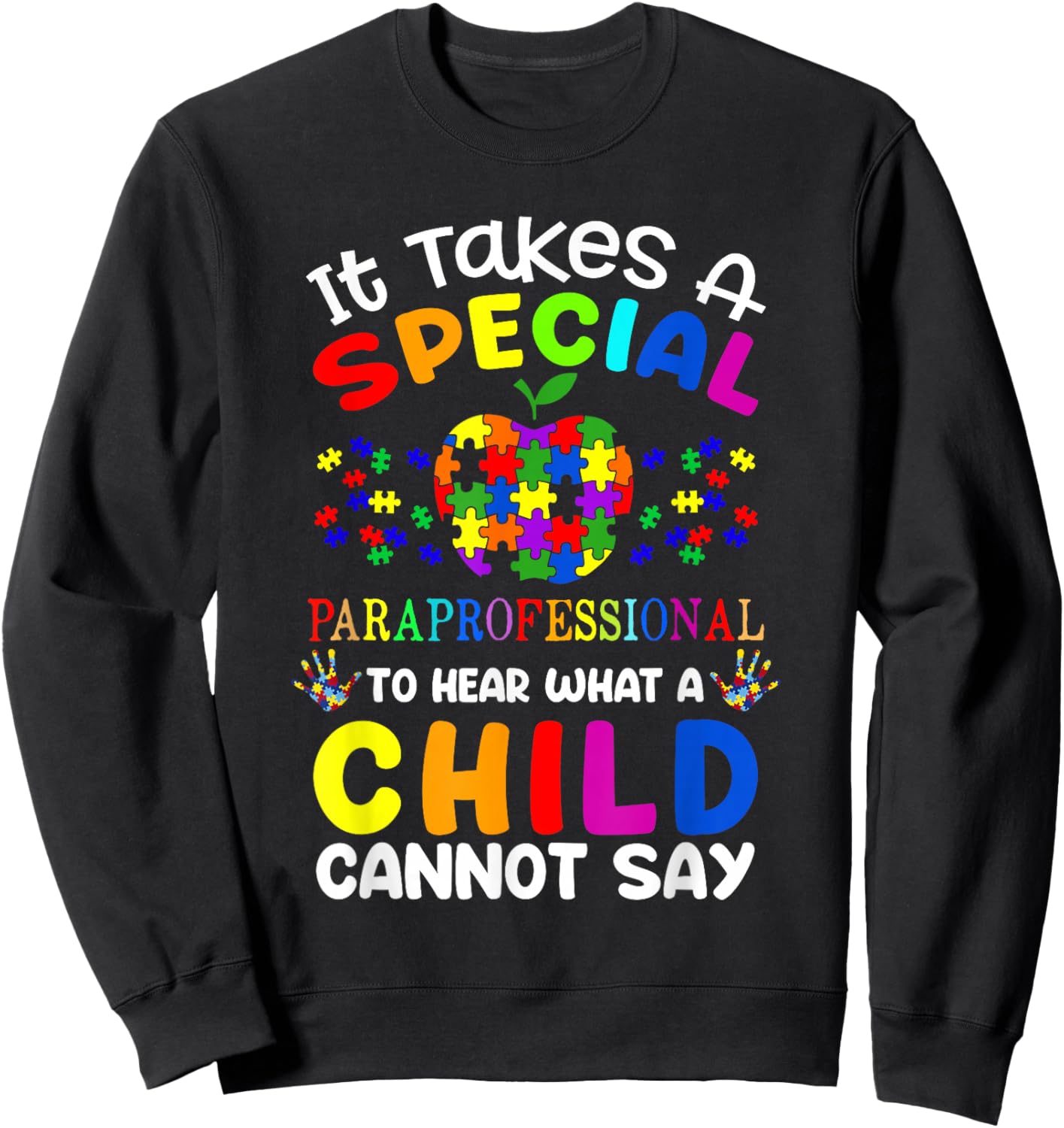 It Takes A Special Paraprofessional to Hear - para Autism Sweatshirt - Sweatshirt | Black