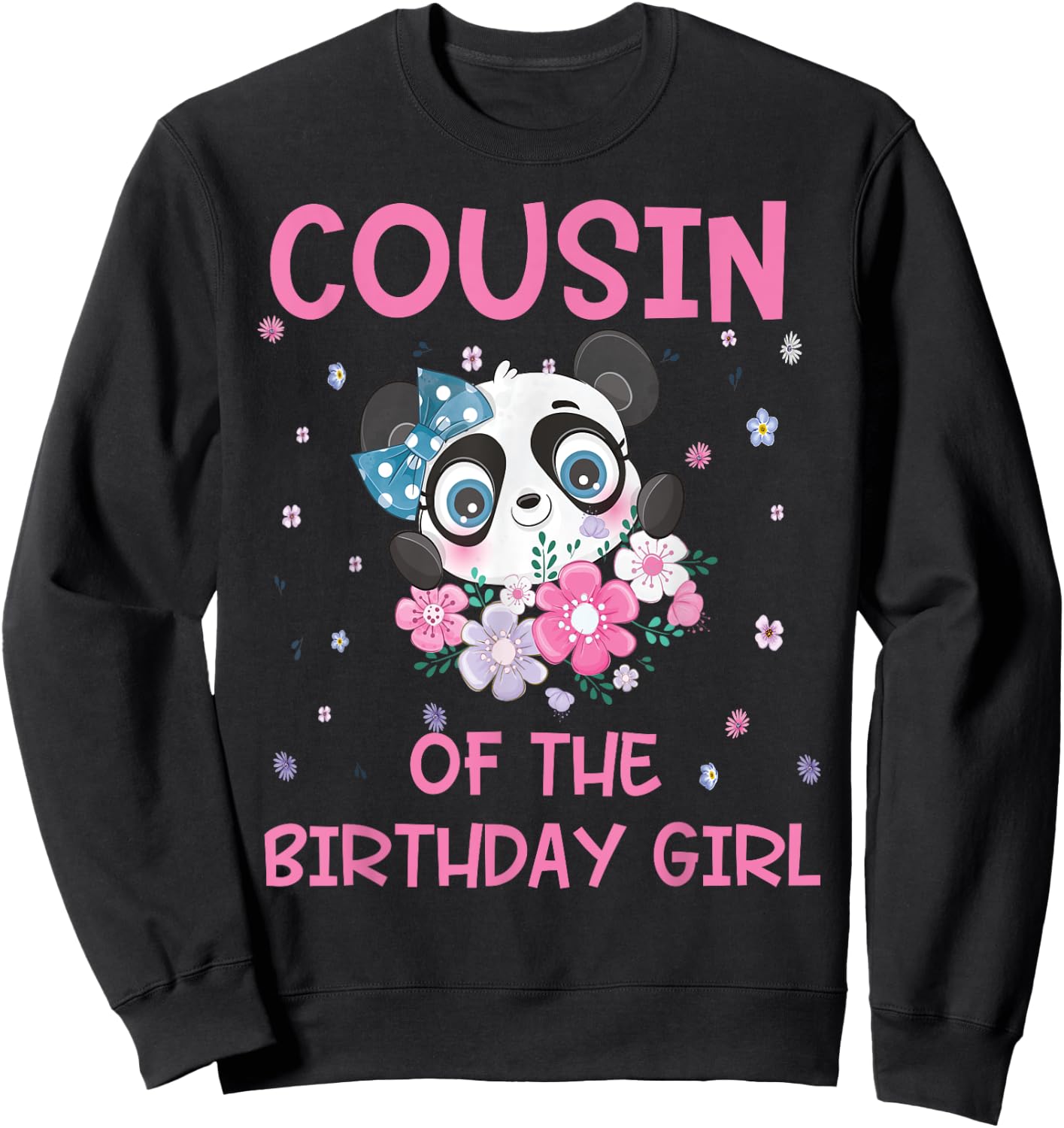 Cousin Of The Birthday Girl Panda Bear Party Matching Family Sweatshirt - Sweatshirt | Black