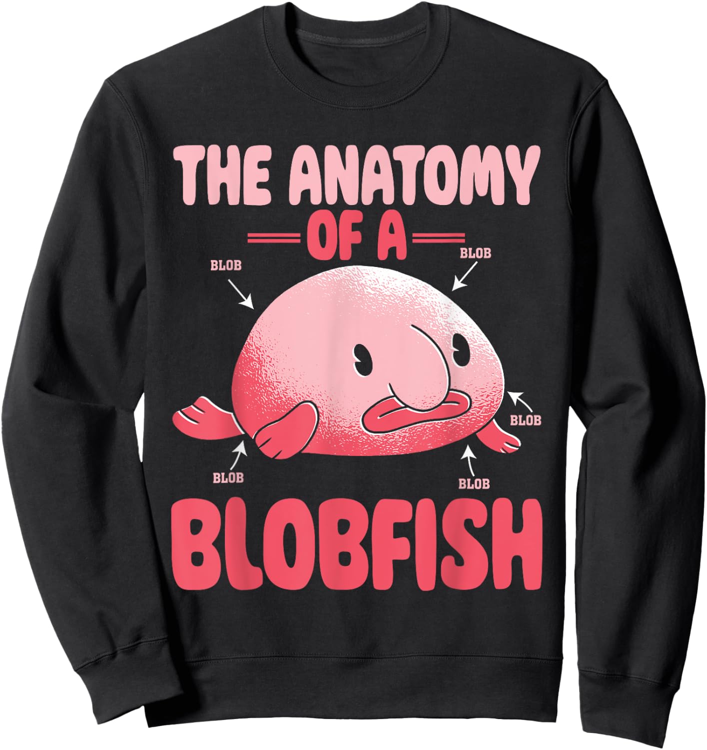 Blobfish Deep Sea Ugly Fish Lover Funny Anatomy of Blobfish Sweatshirt - Sweatshirt | Black